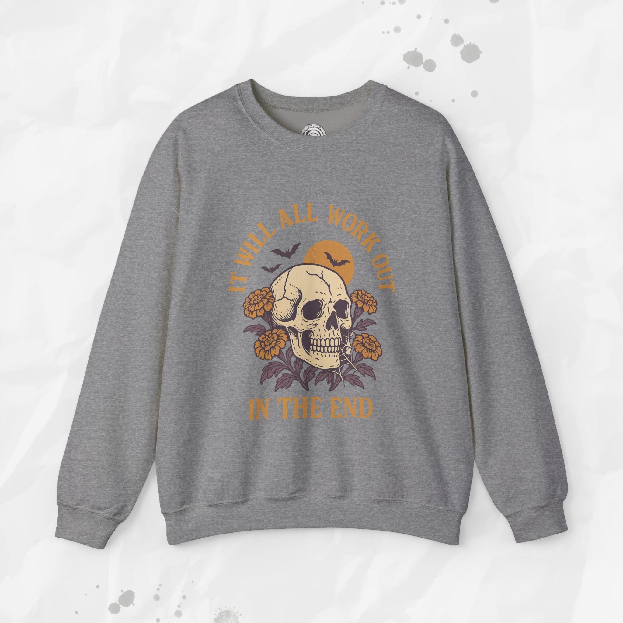 It Will All Work Out In The End - Crewneck Sweatshirt