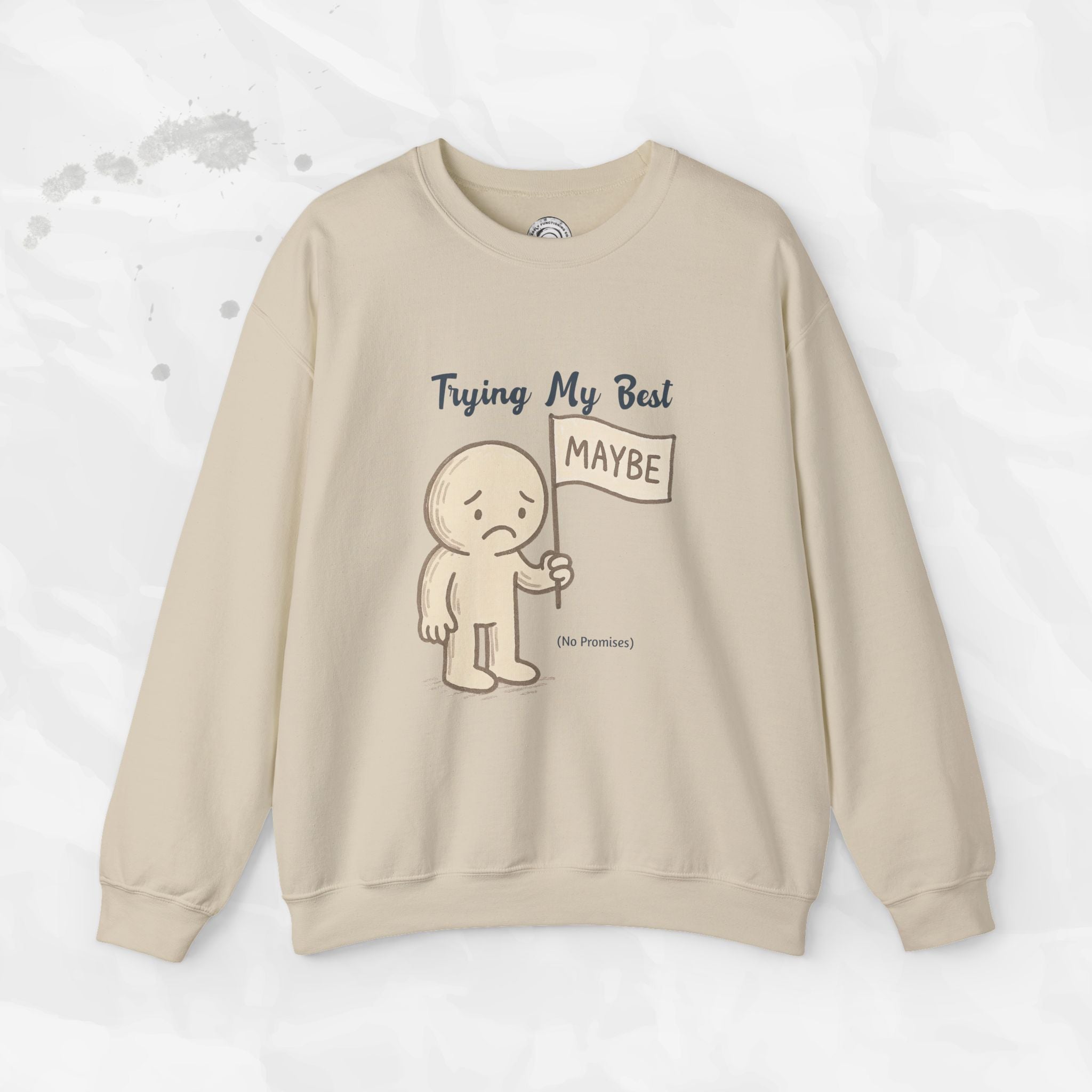 Trying My Best (Maybe) - Crewneck Sweatshirt