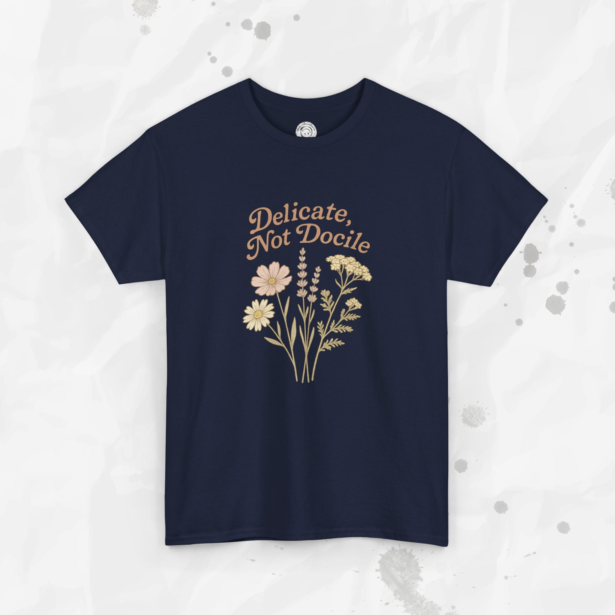 Delicate, Not Docile - T-Shirt