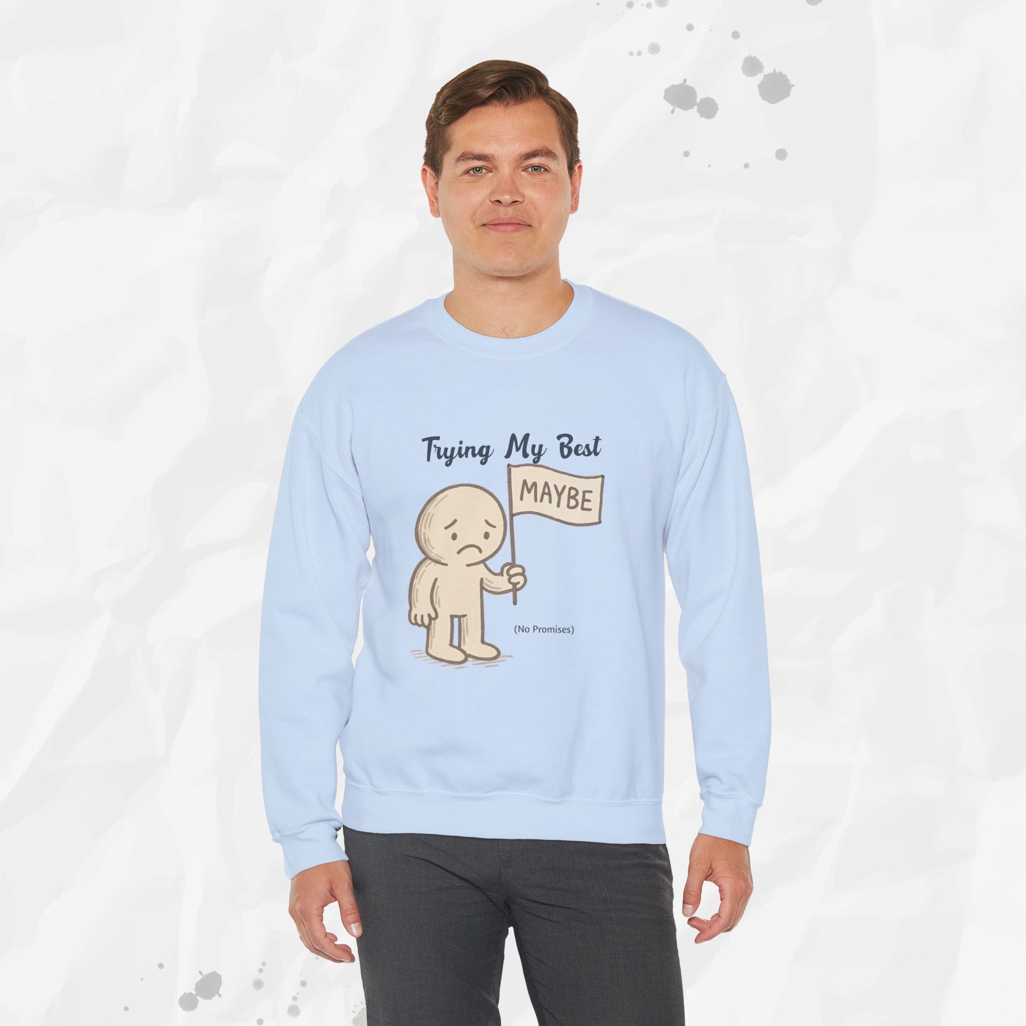 Trying My Best (Maybe) - Crewneck Sweatshirt
