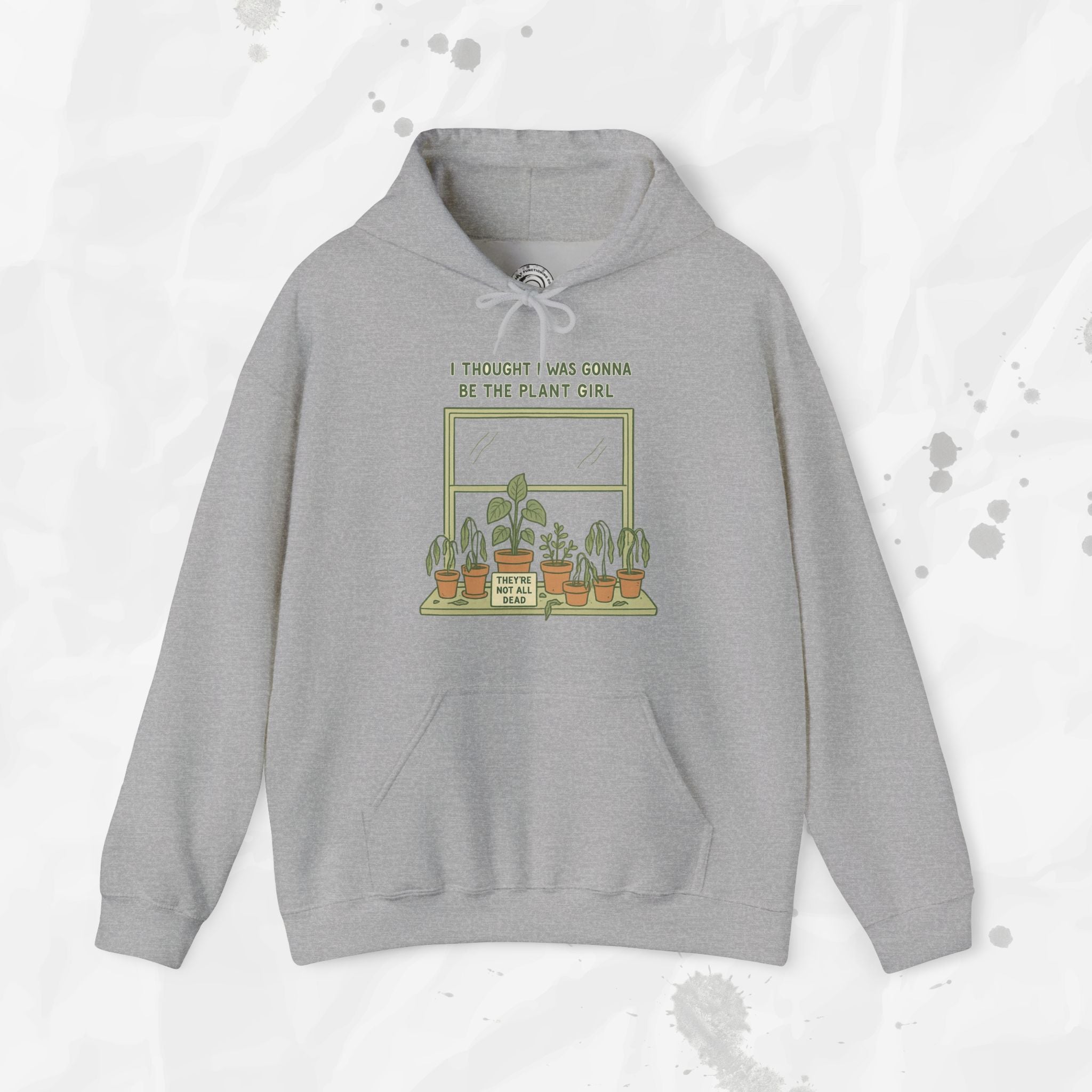 I Thought I Was Gonna Be the Plant Girl - Hoodie