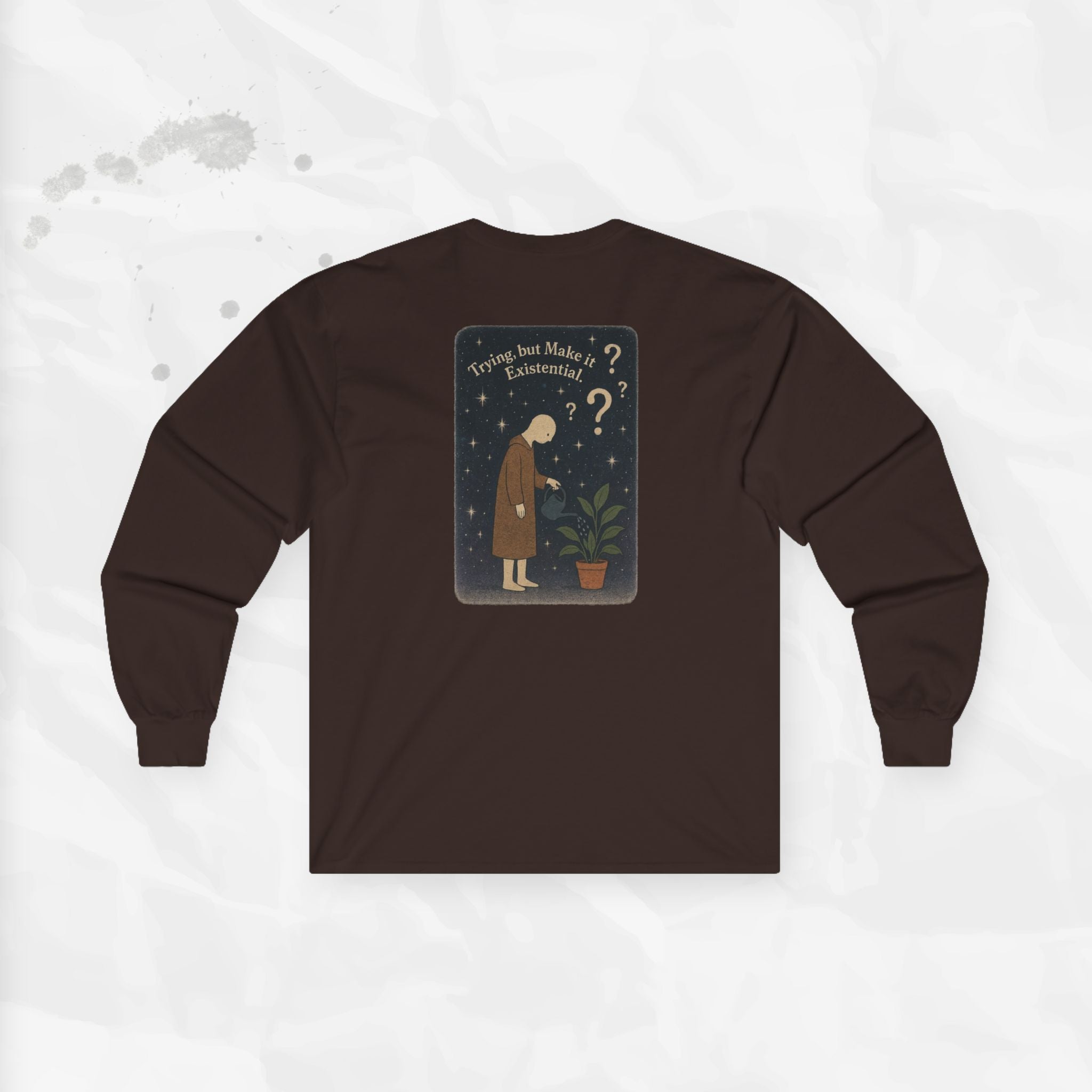 Trying, but Make it Existential - Long Sleeve T-Shirt