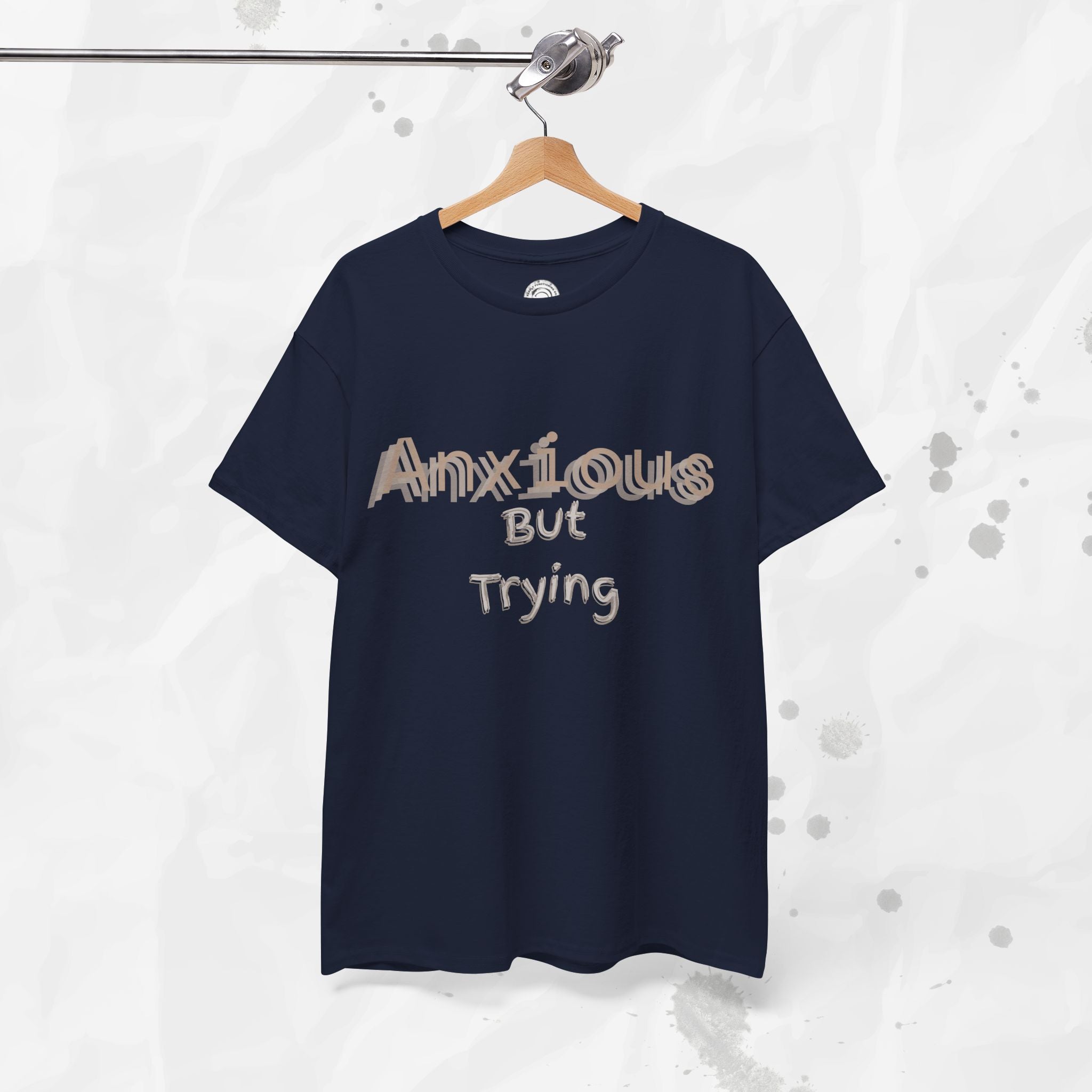 Anxious But Trying - T-Shirt