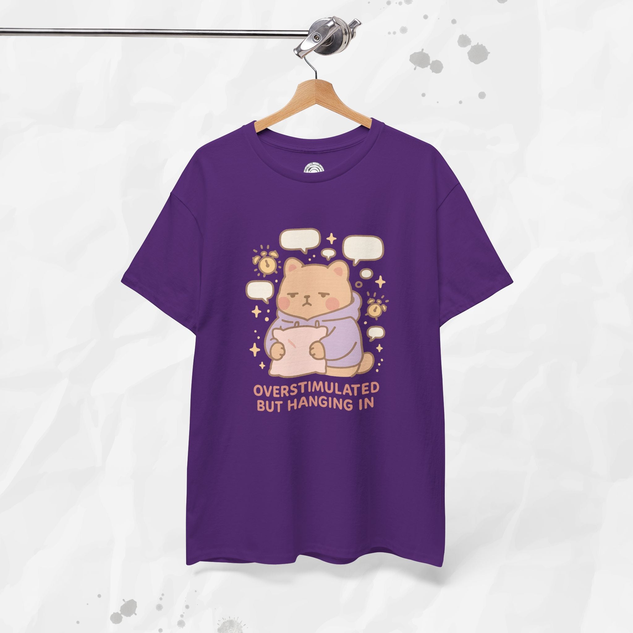 Overstimulated but Hanging In - T-Shirt