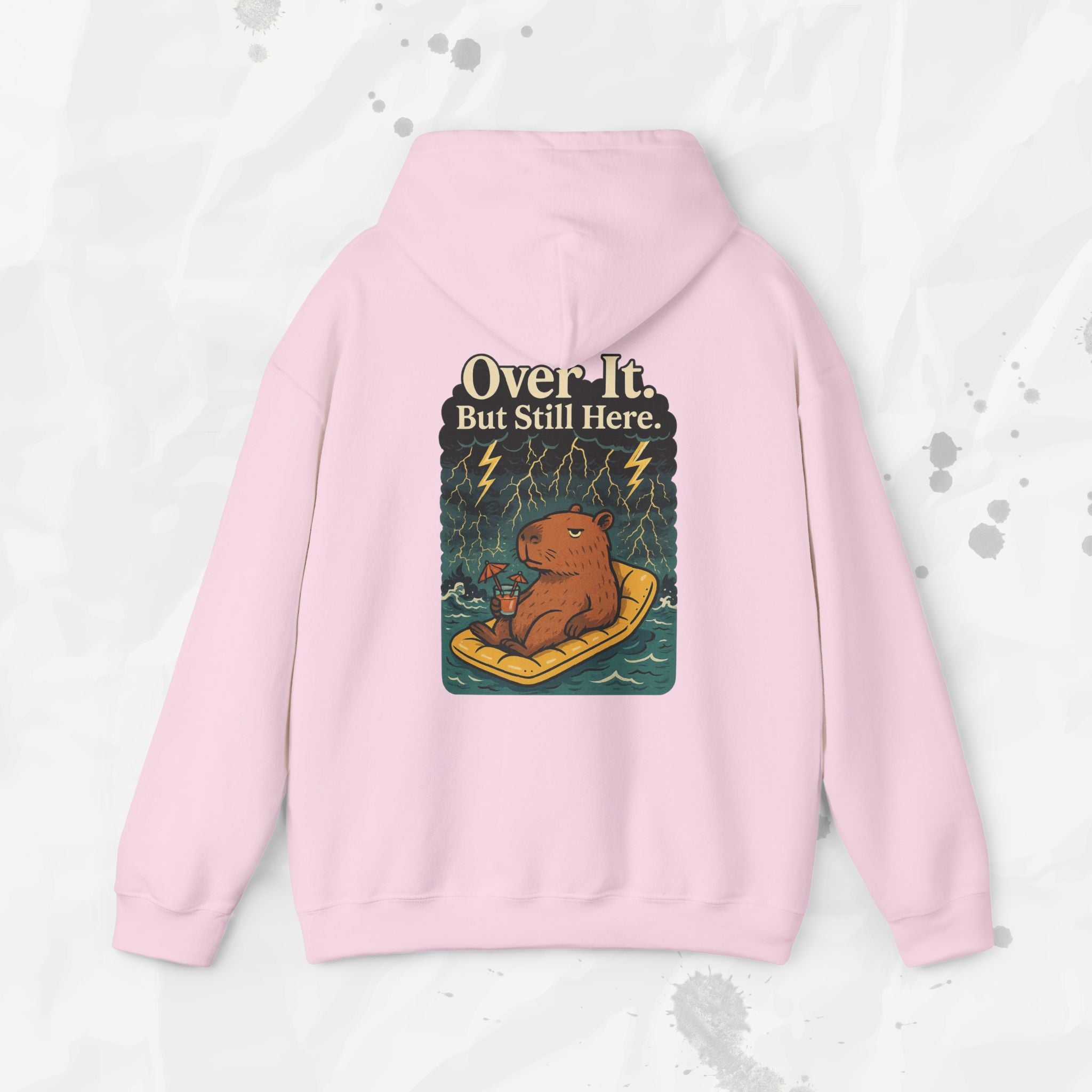 Over It But Still Here - Hoodie