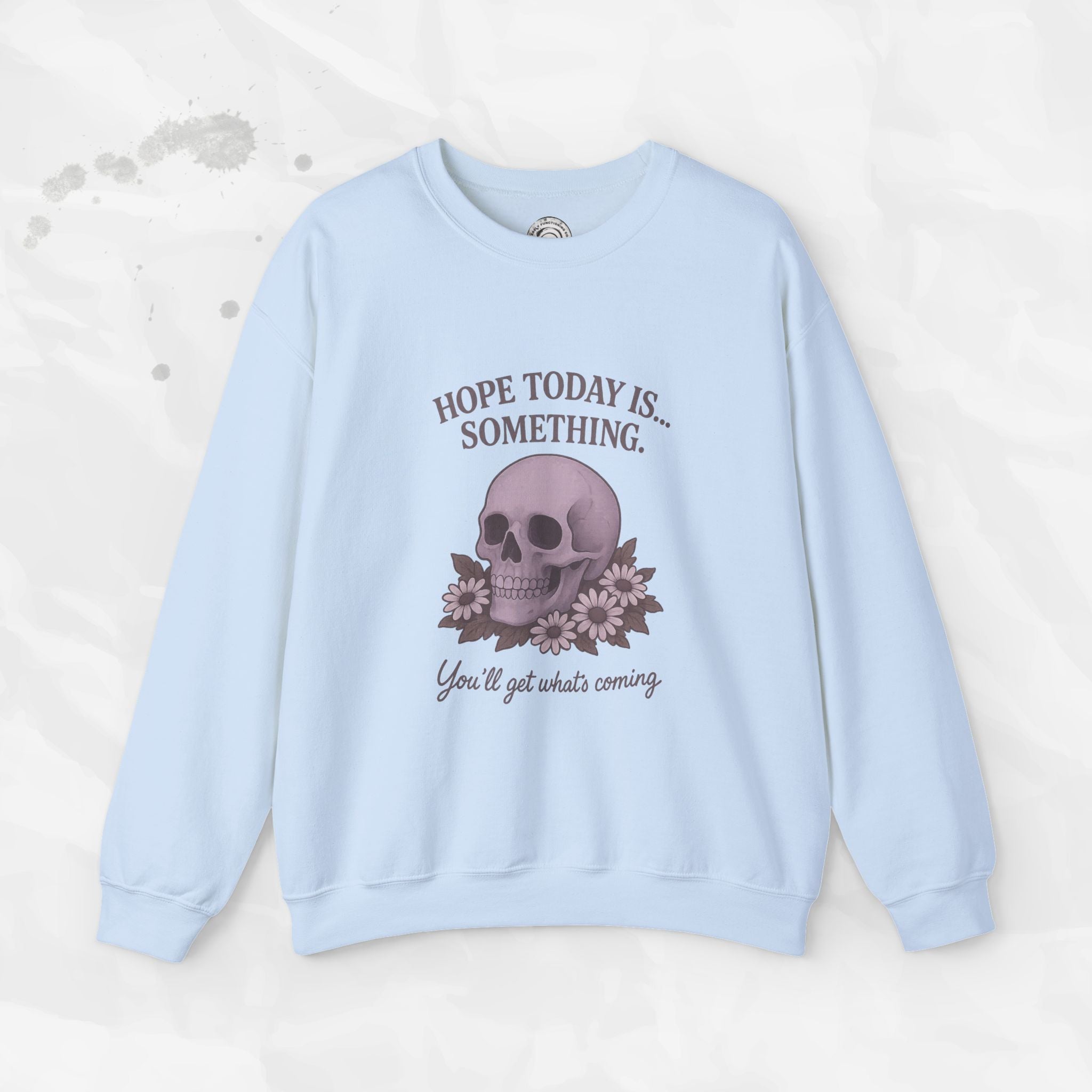 Hope Today is... Something - Crewneck Sweatshirt