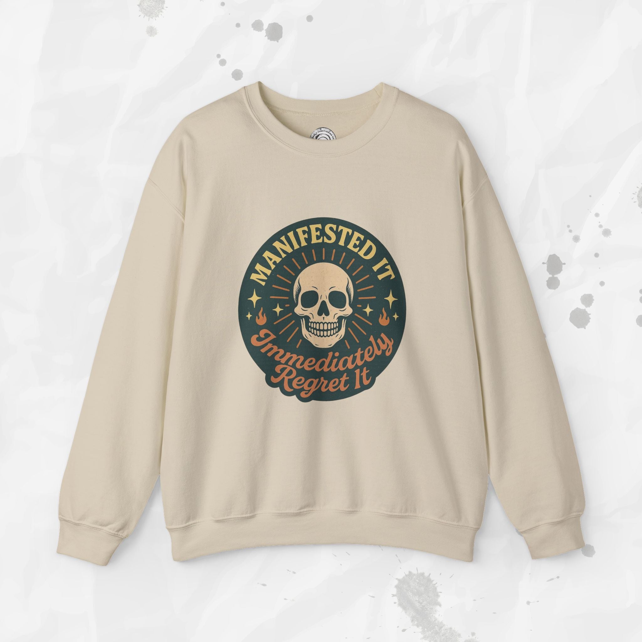Manifested It, Immediately Regret It - Crewneck Sweatshirt