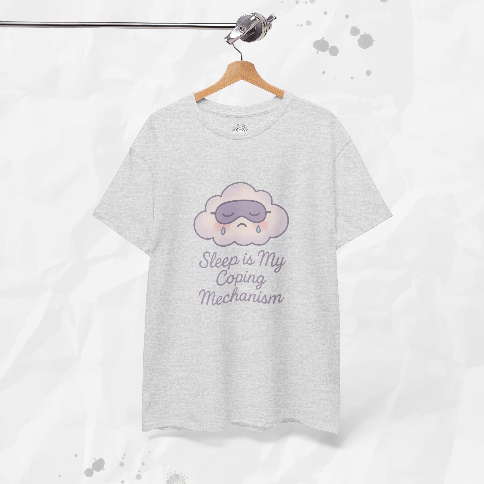 Sleep is My Coping Mechanism - T-Shirt