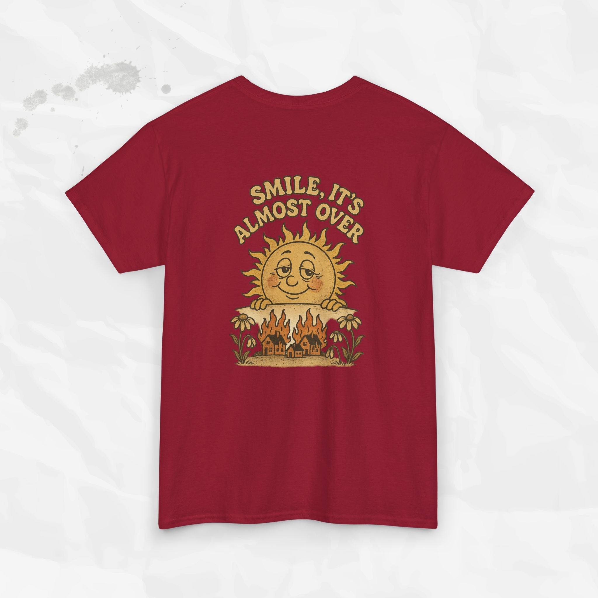 Smile, It's Almost Over - T-Shirt