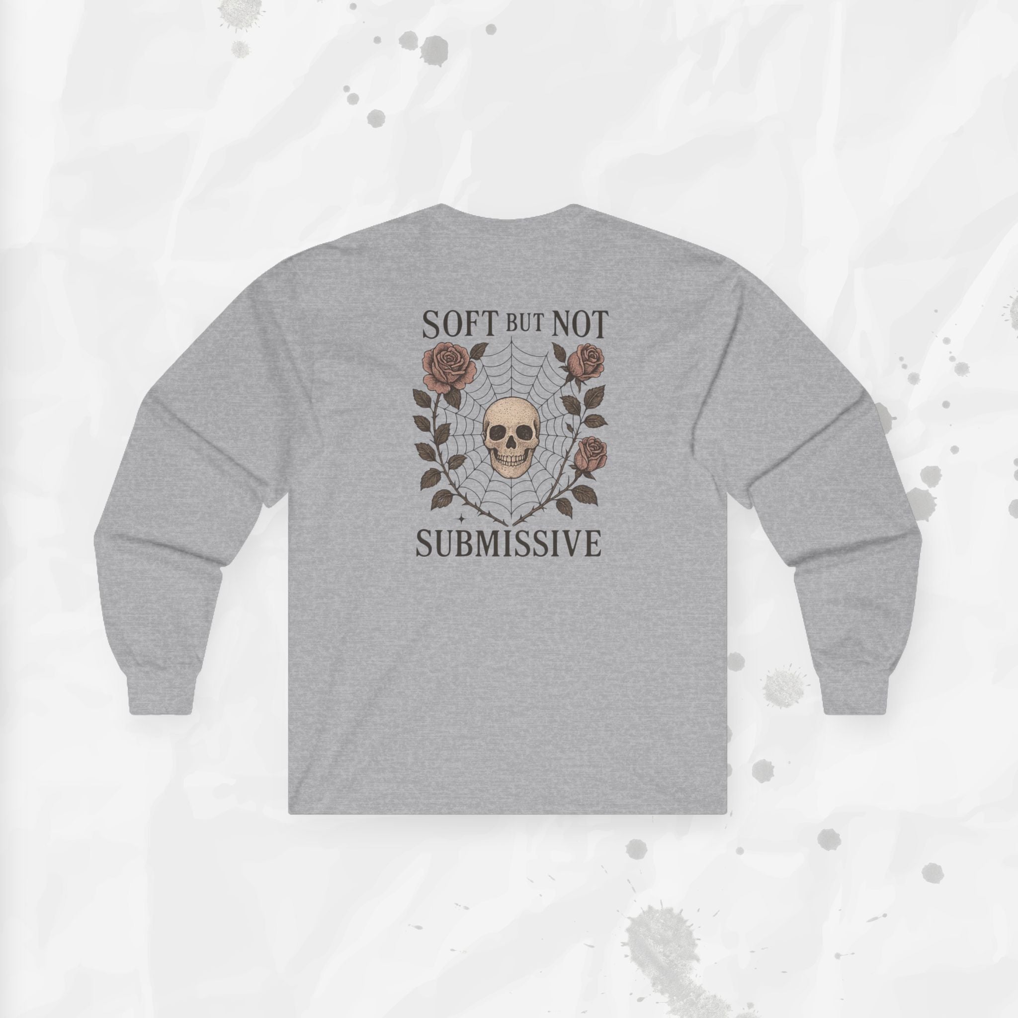 Soft But Not Submissive - Long Sleeve T-Shirt