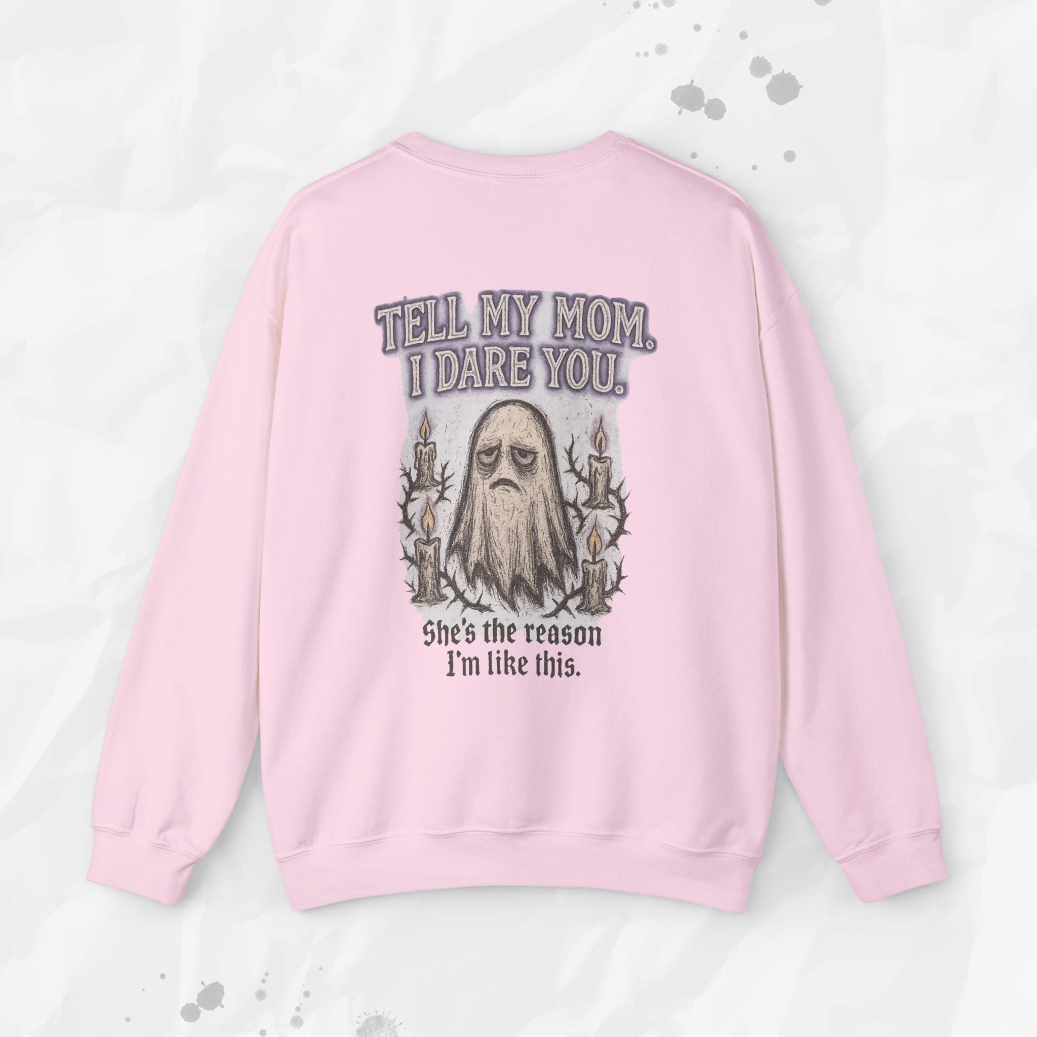 Tell My Mom. I Dare You. - Crewneck Sweatshirt