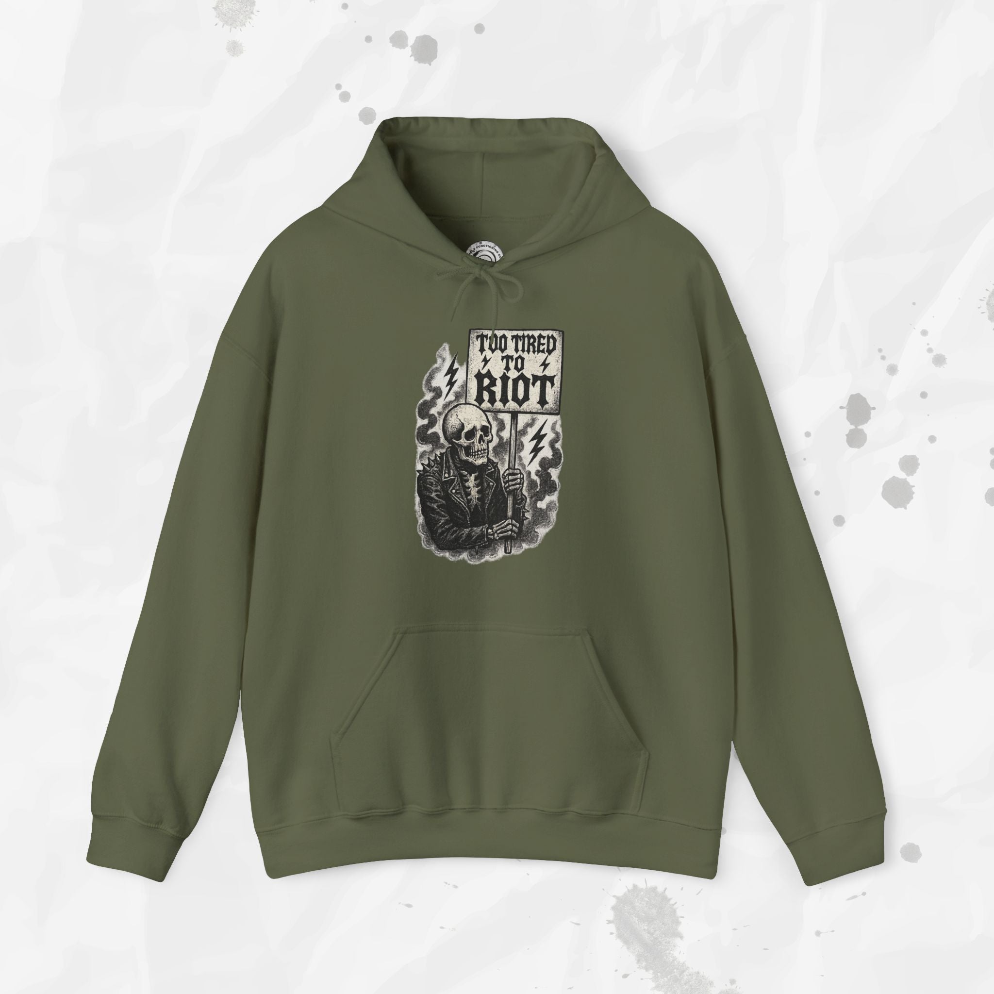 Too Tired to Riot - Hoodie