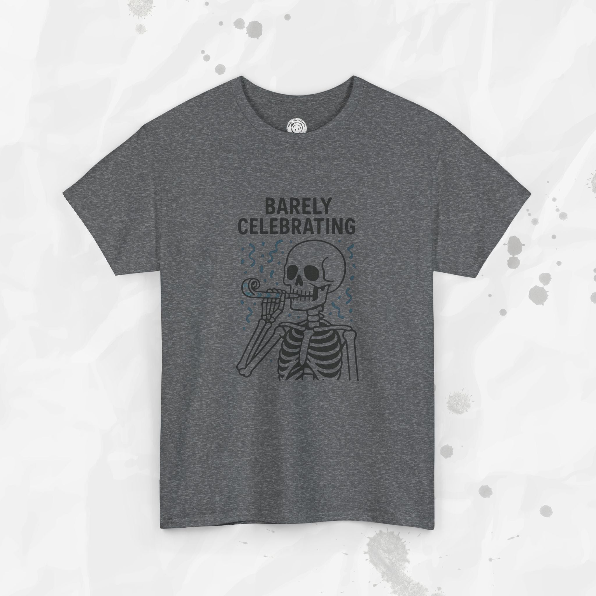 Barely Celebrating - T-Shirt