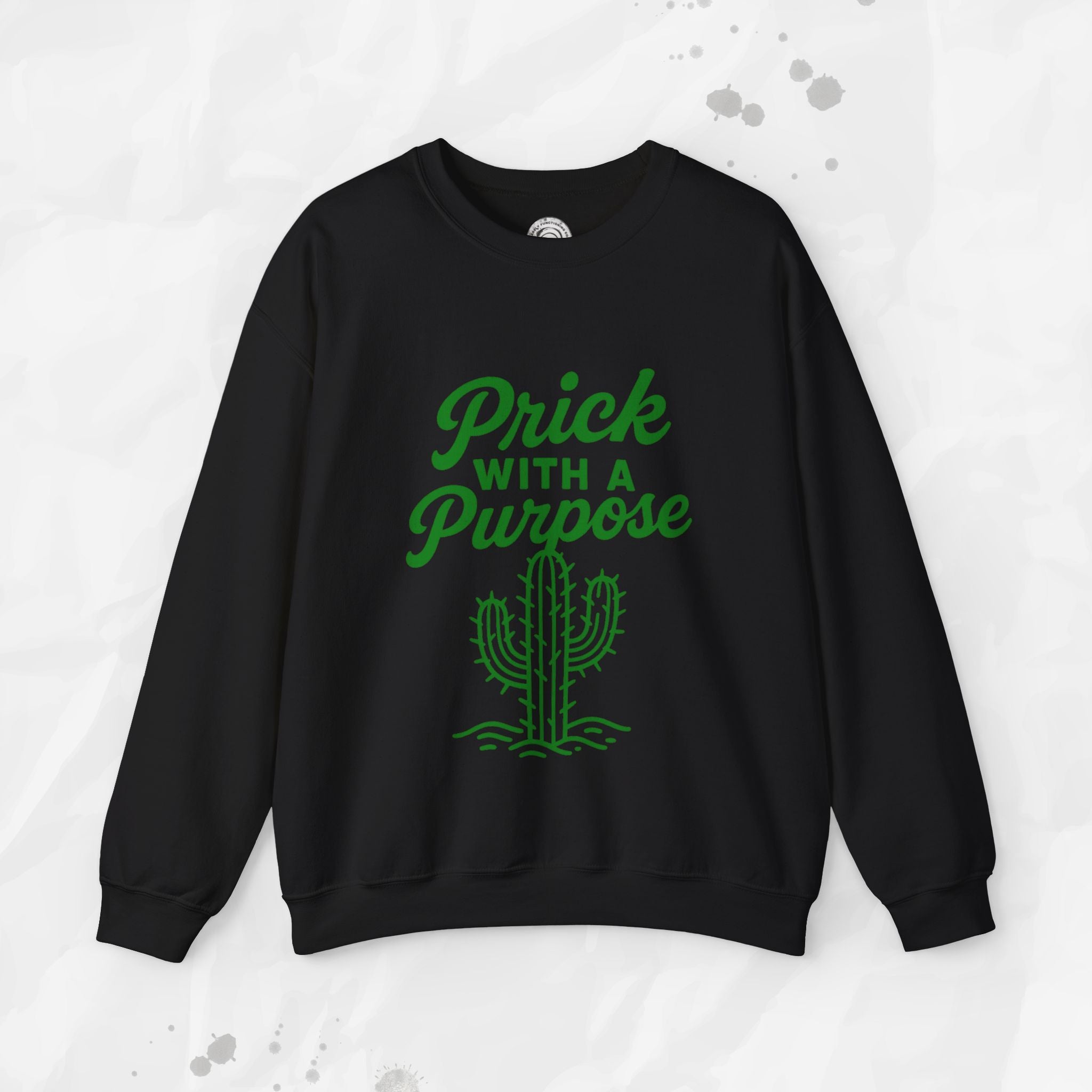 Prick With A Purpose - Crewneck Sweatshirt
