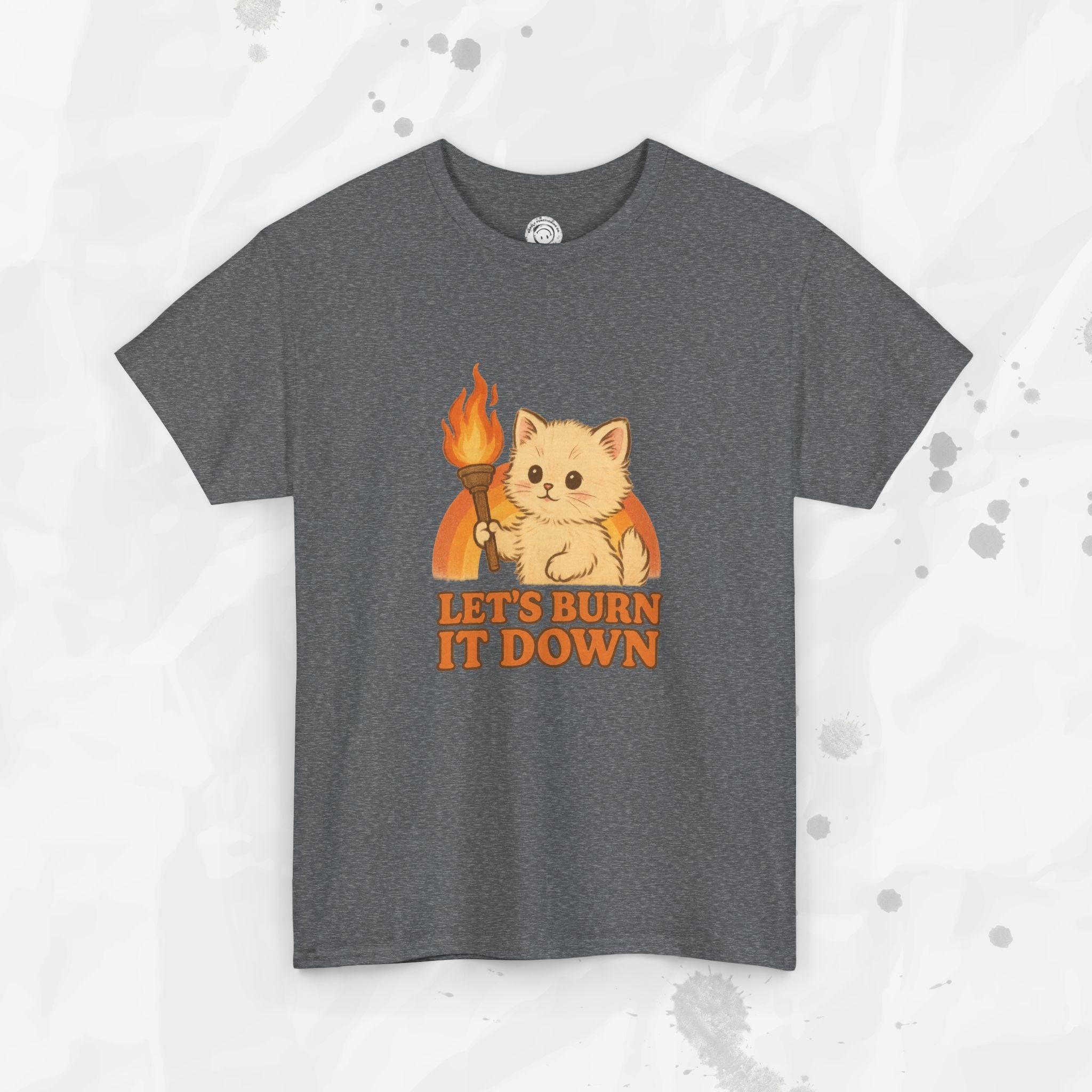 Let’s Burn It Down – T-Shirt