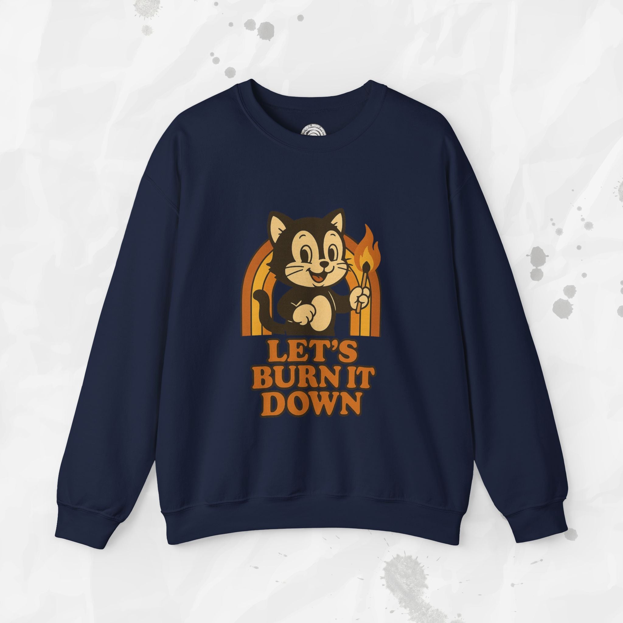 Let’s Burn It Down – Crewneck Sweatshirt