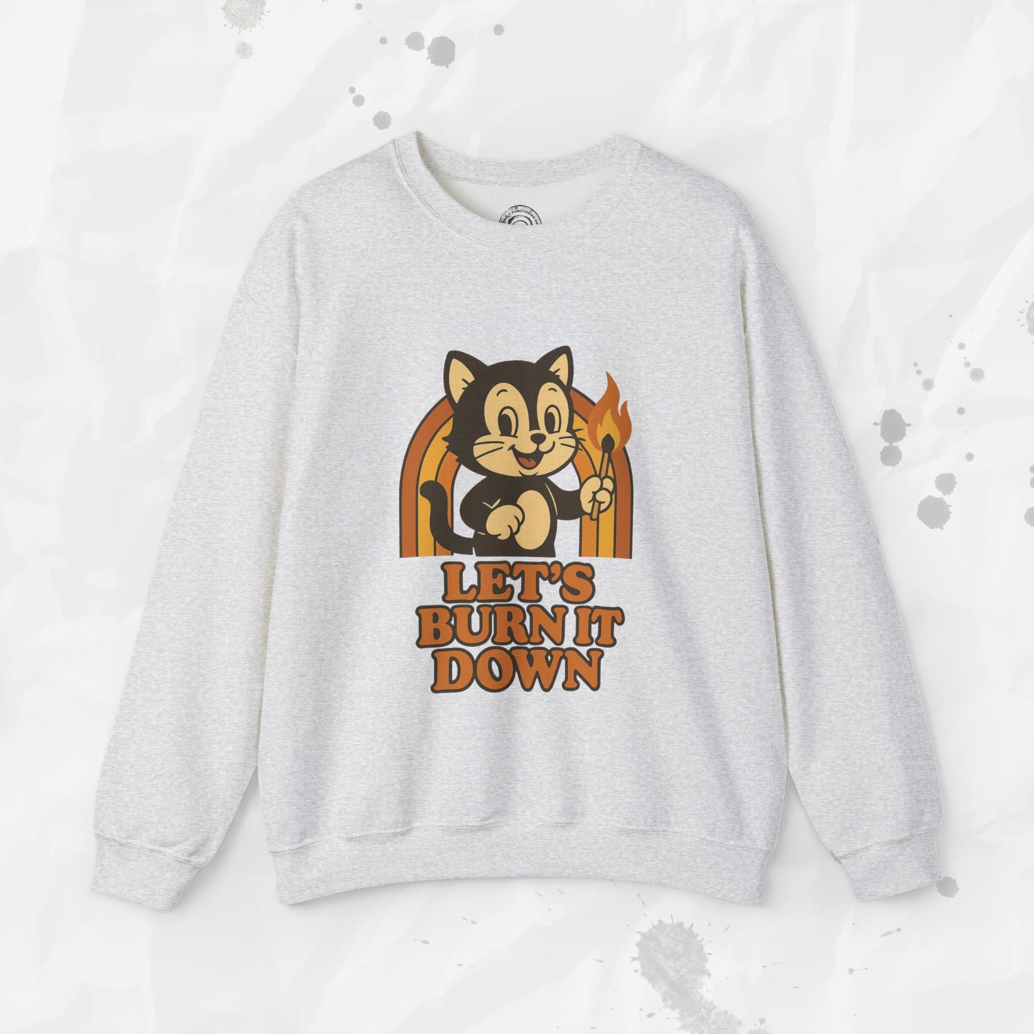 Let’s Burn It Down – Crewneck Sweatshirt