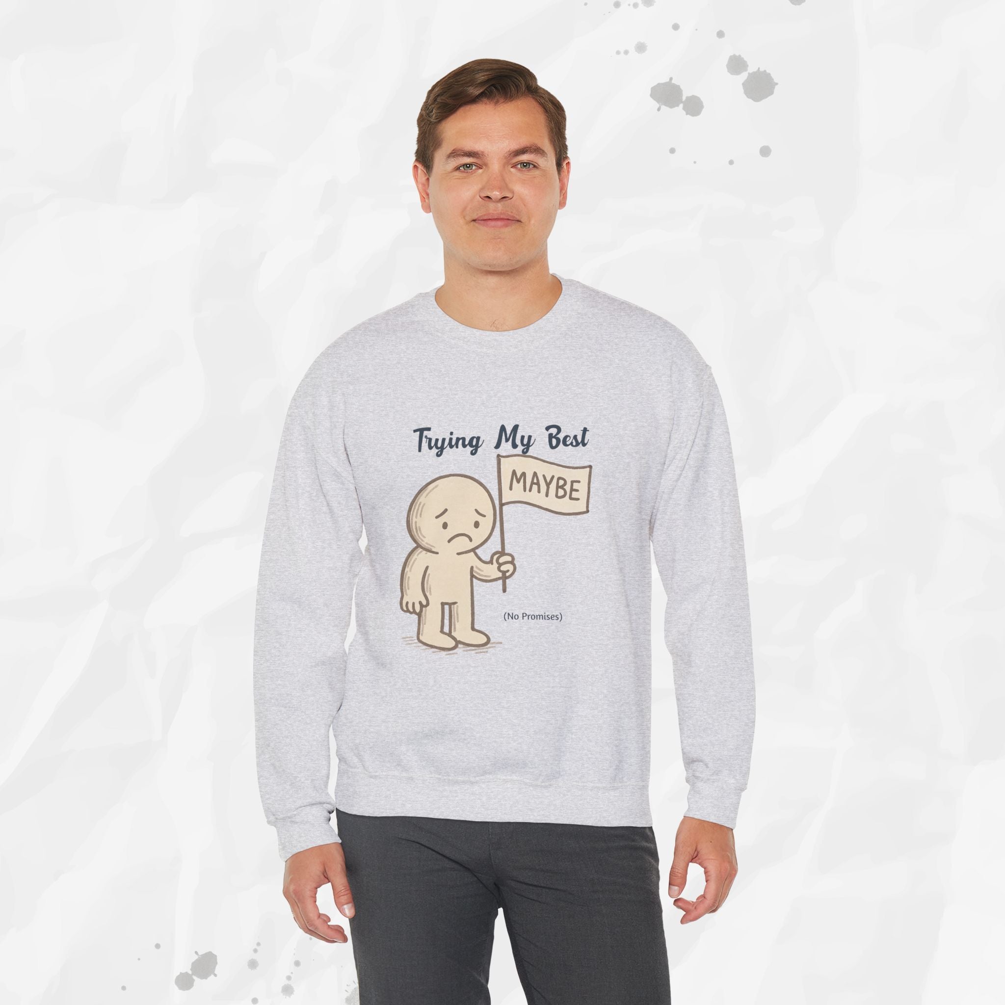Trying My Best (Maybe) - Crewneck Sweatshirt