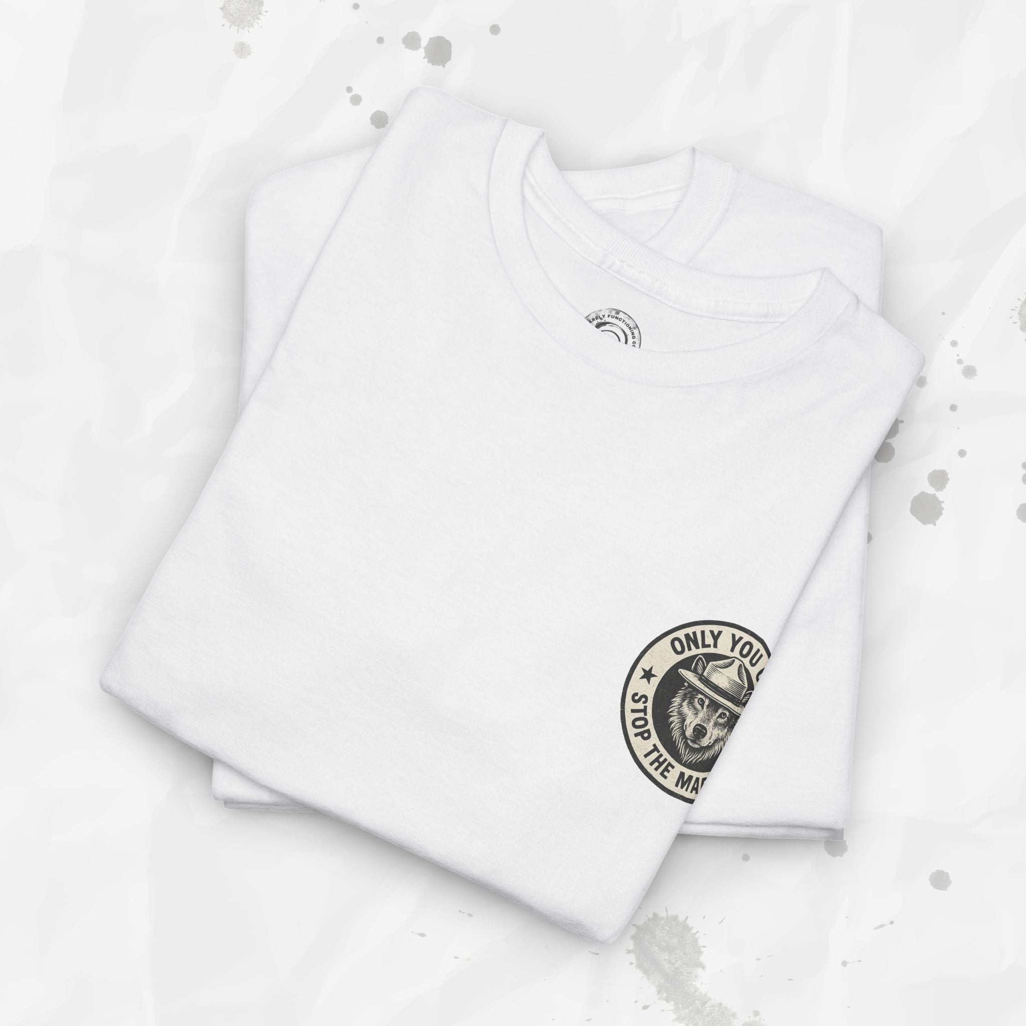 Only You Can Stop The Madness – T-Shirt (Pocket Print)