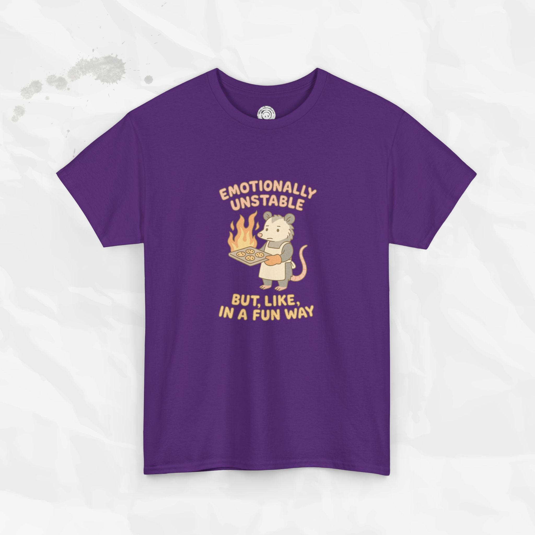 Emotionally Unstable But Like In A Fun Way - T-Shirt