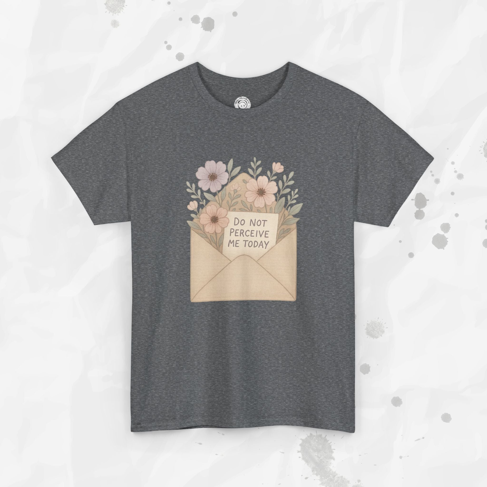 Do Not Perceive Me Today - T-Shirt