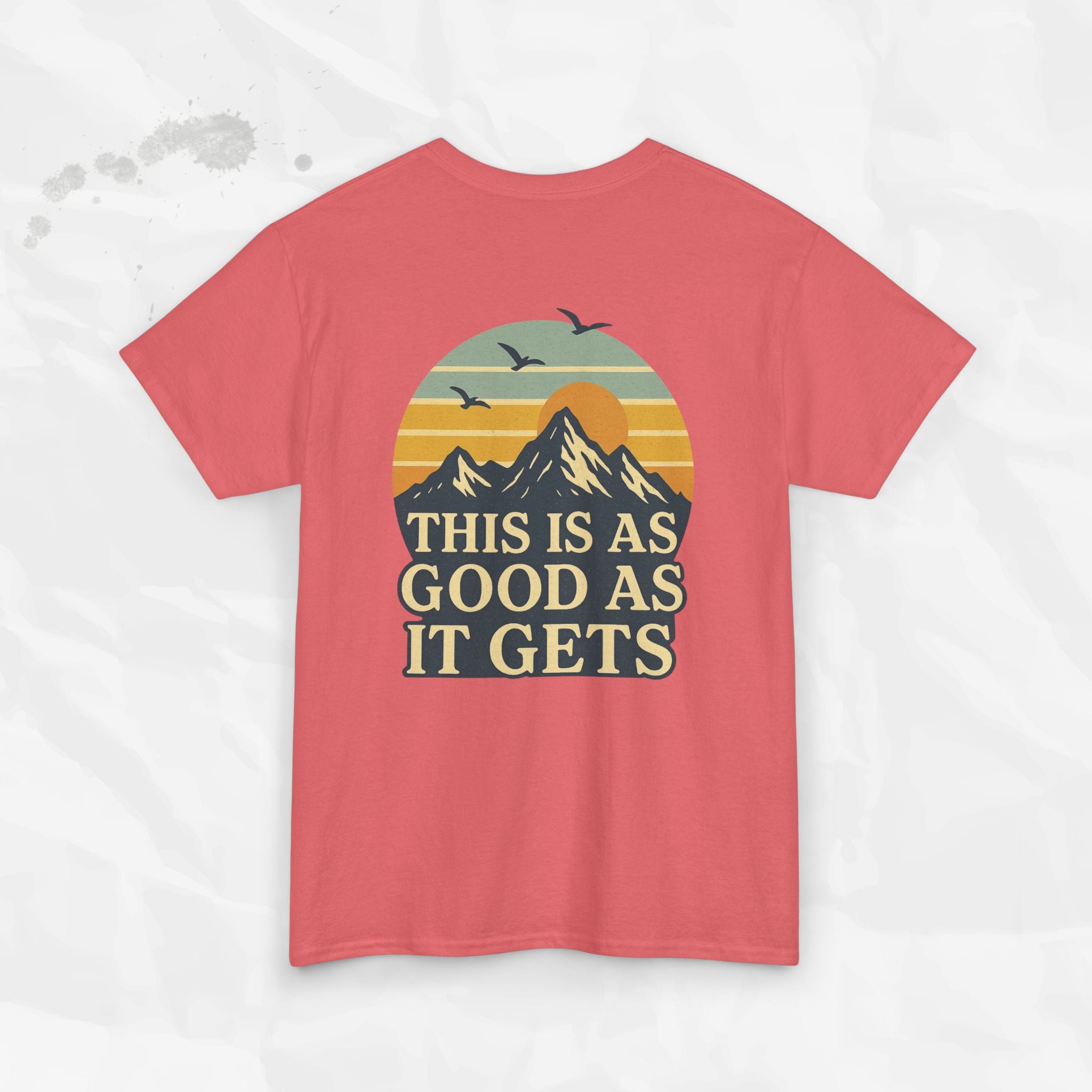 This Is As Good As It Gets - T-Shirt