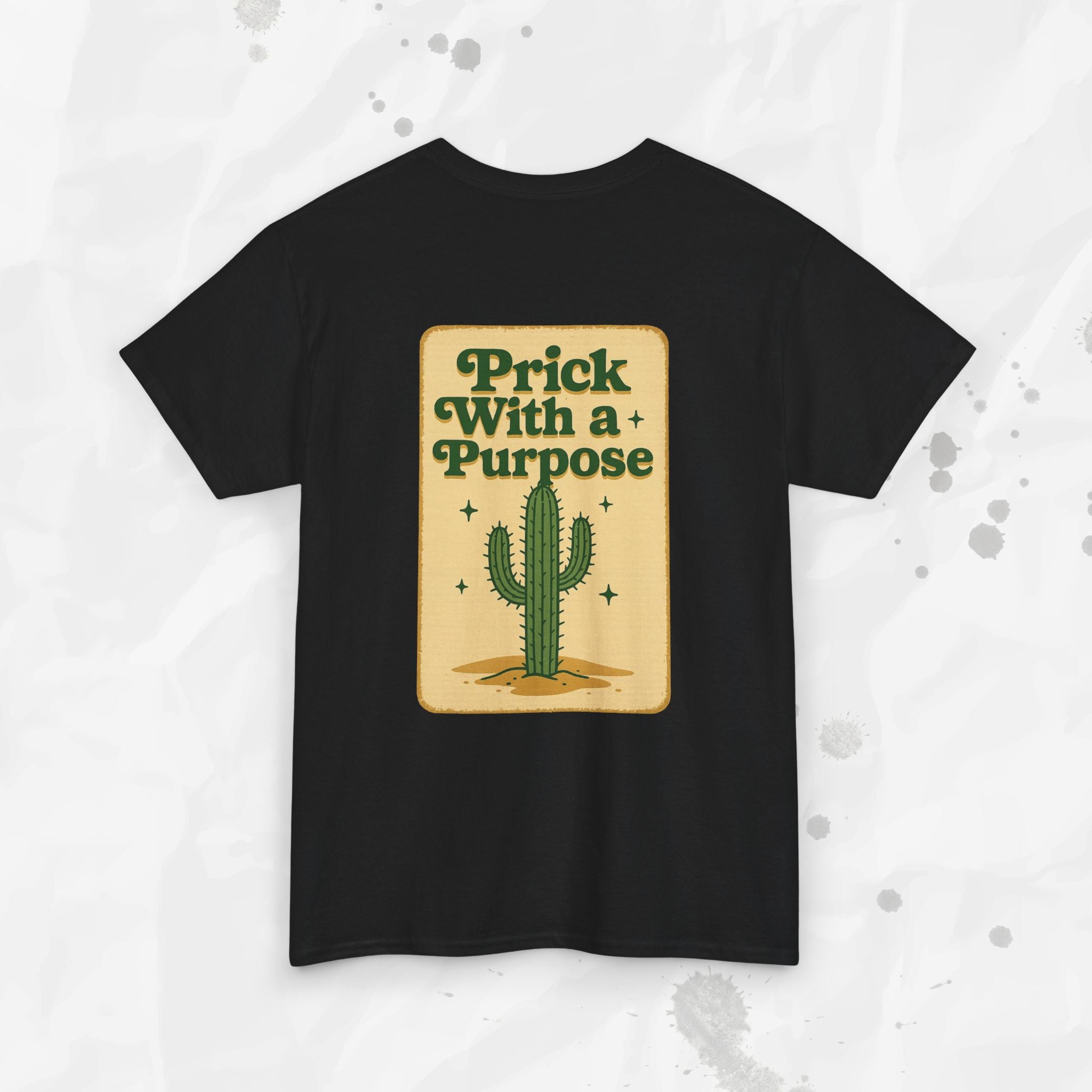 Prick With a Purpose - T-Shirt