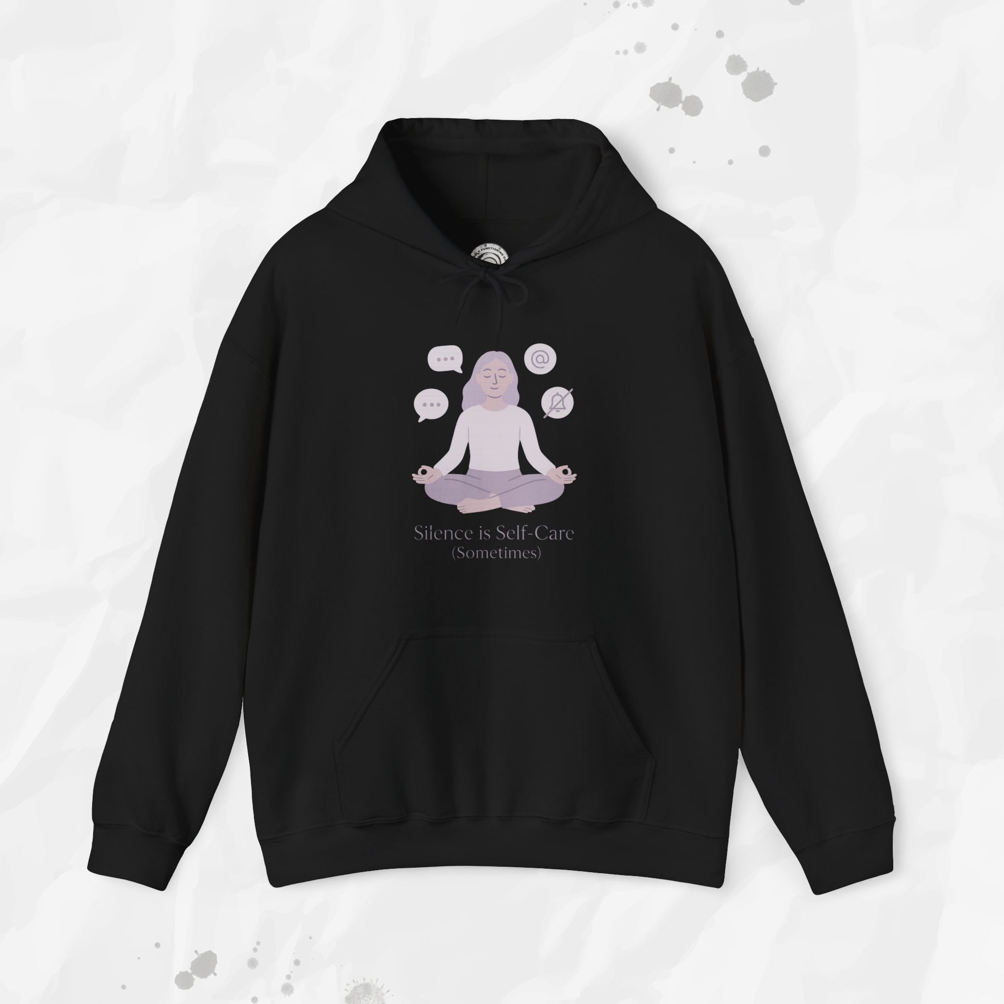 Silence is Self Care (Sometimes) - Hoodie