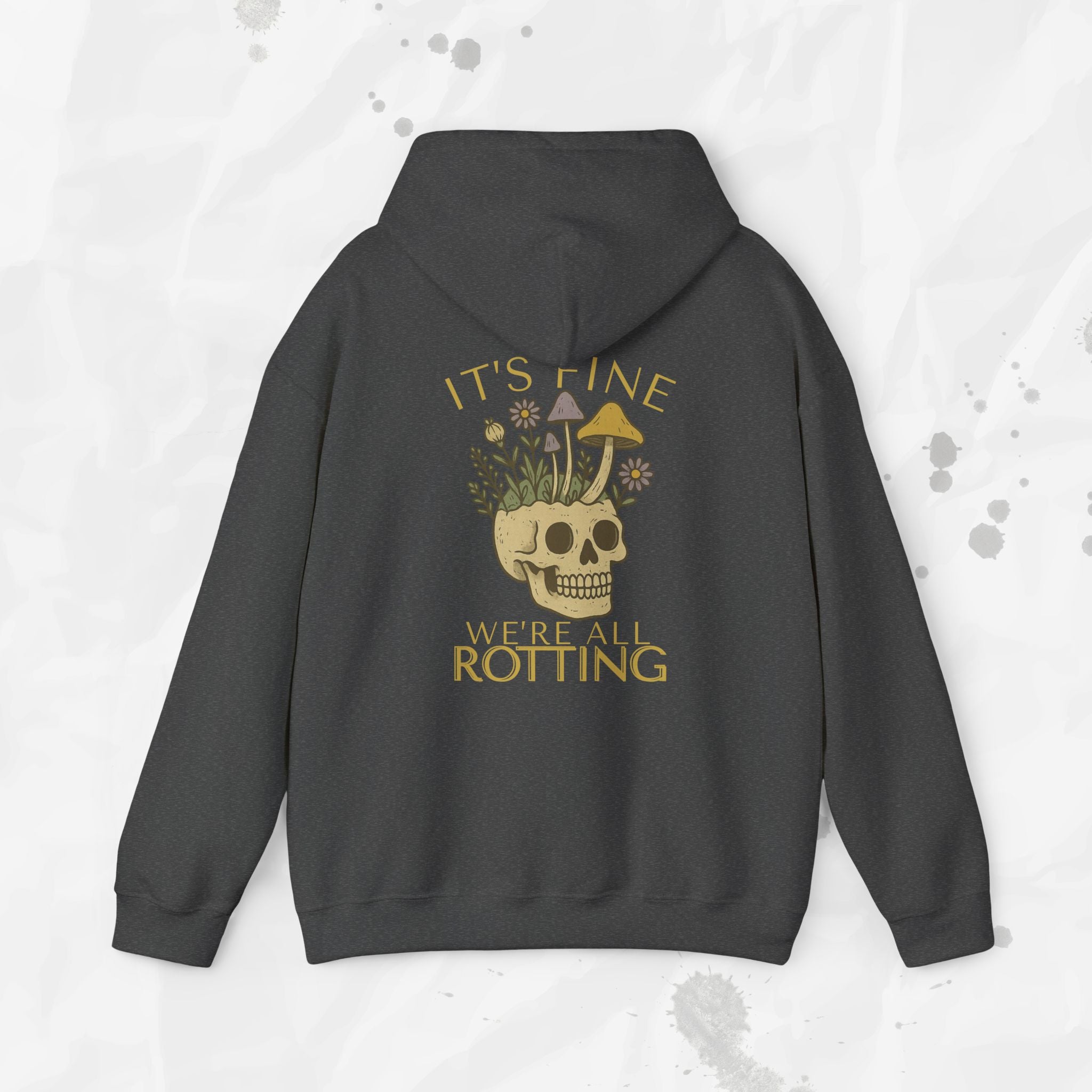 It's Fine We're All Rotting - Hoodie