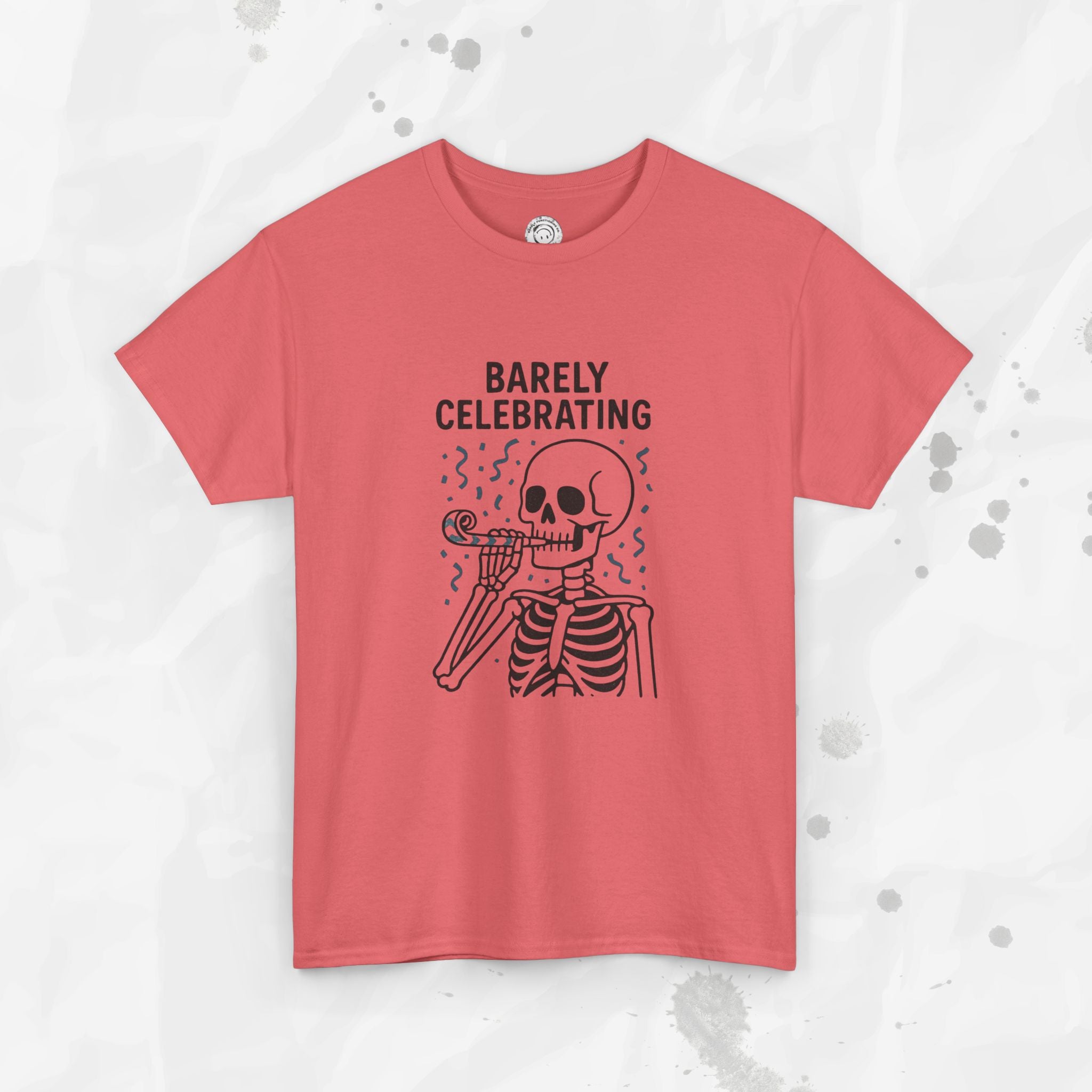 Barely Celebrating - T-Shirt