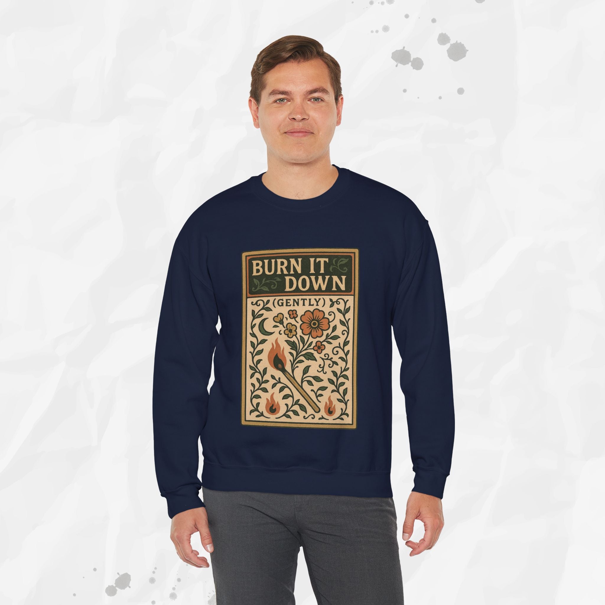 Burn It Down Gently - Crewneck Sweatshirt