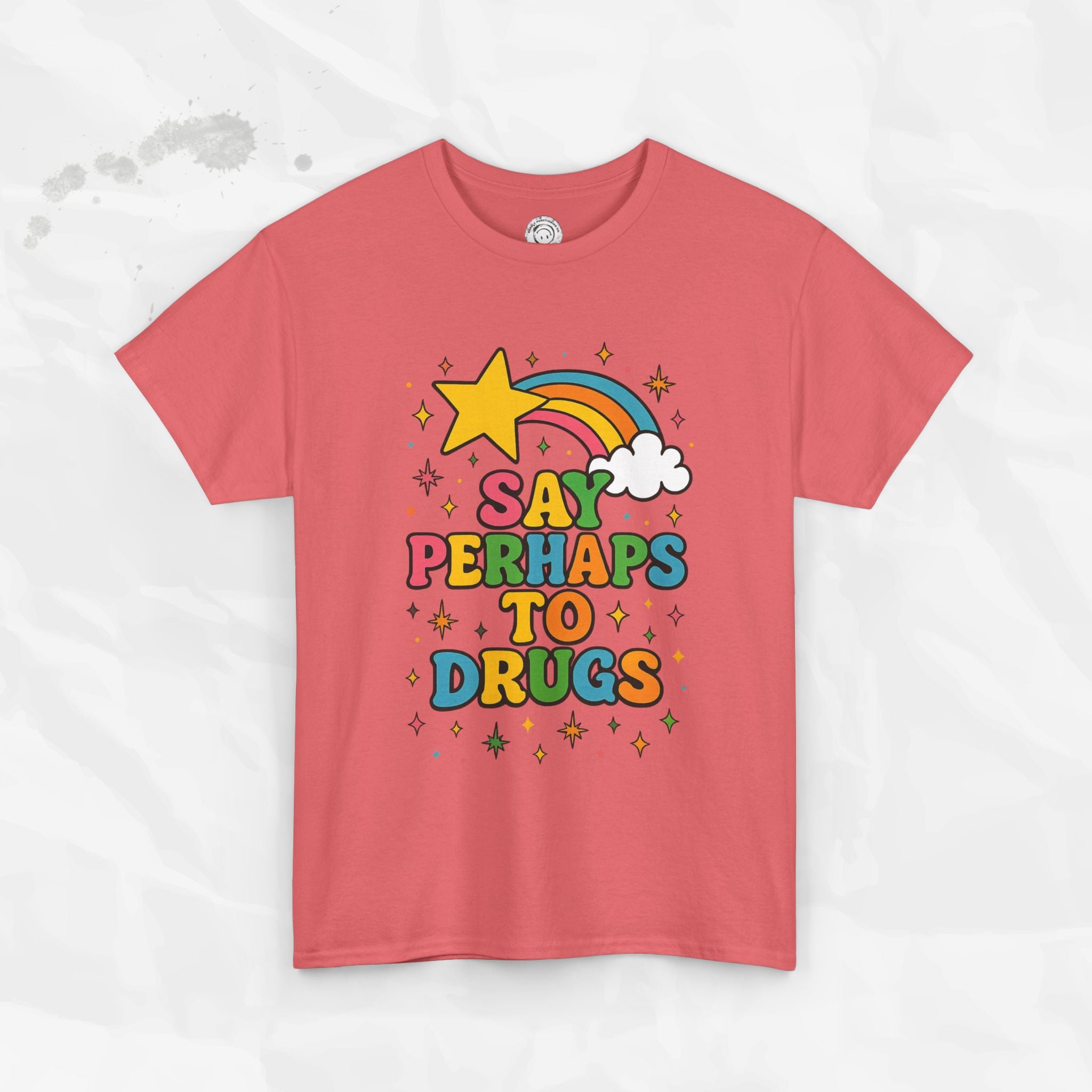 Say Perhaps To Drugs - T-Shirt