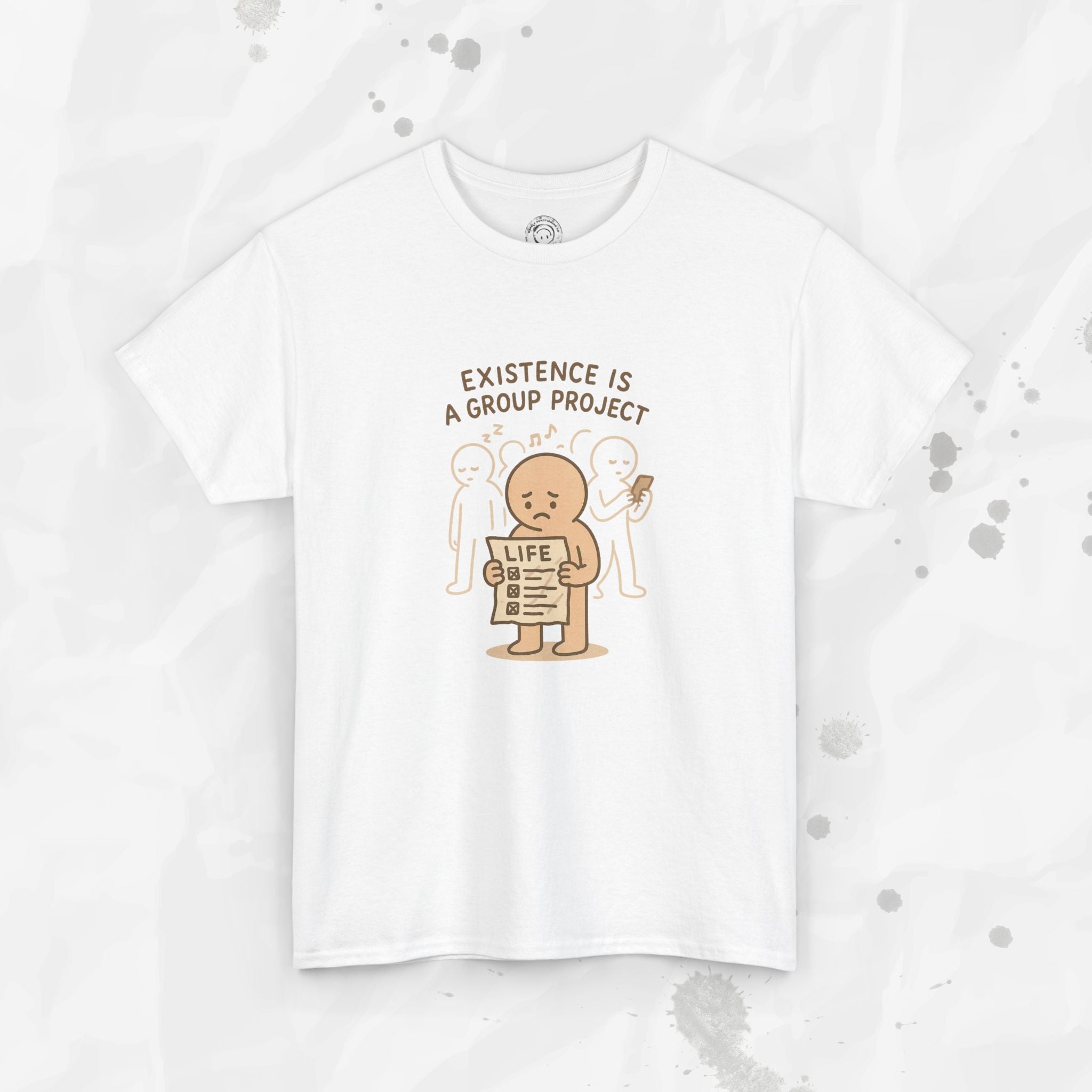 Existence Is a Group Project - T-Shirt