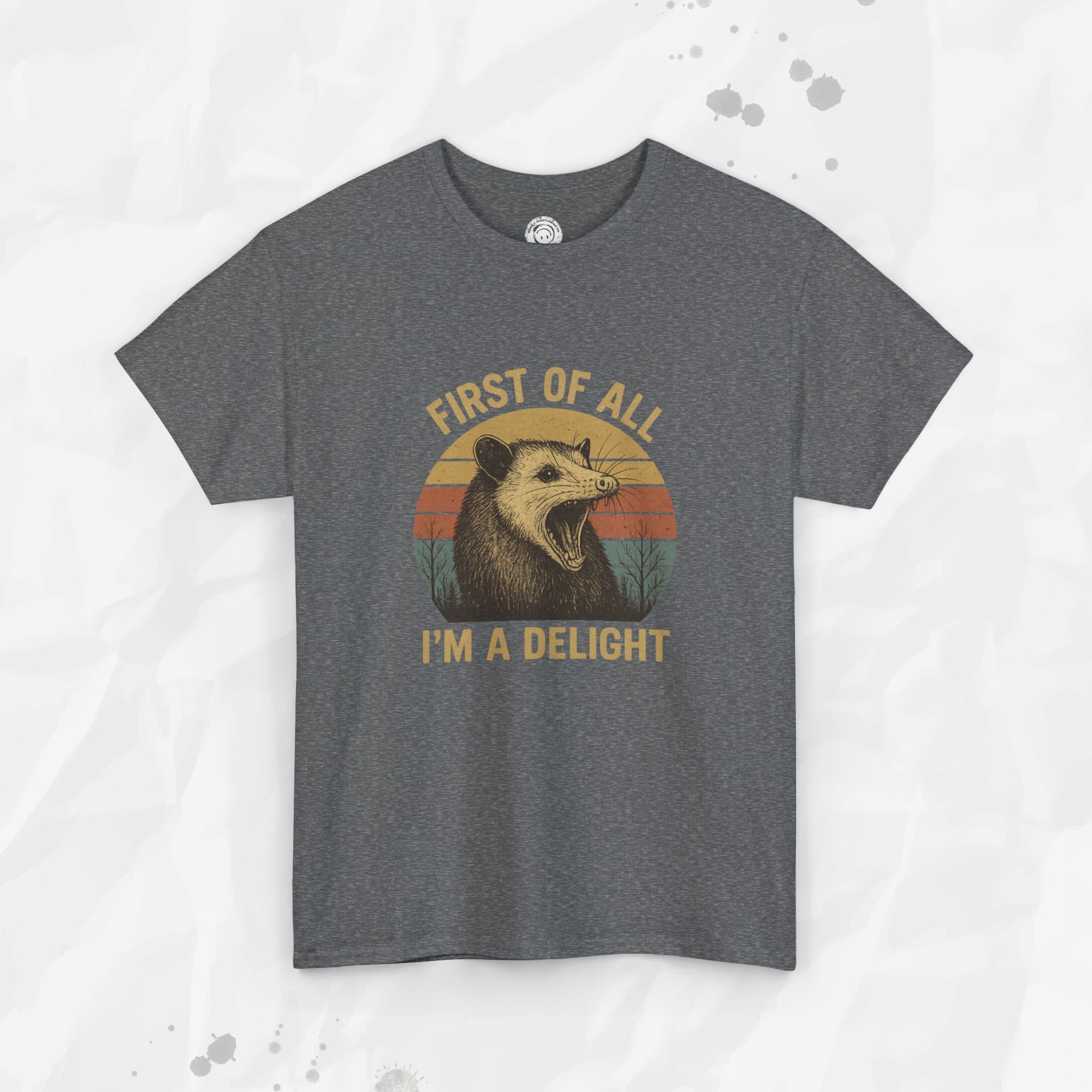 First of All I'm a Delight - T-Shirt