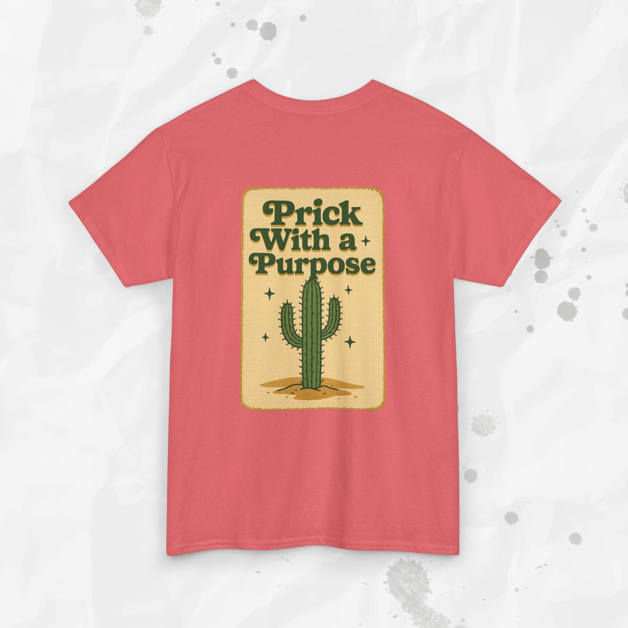 Prick With a Purpose - T-Shirt