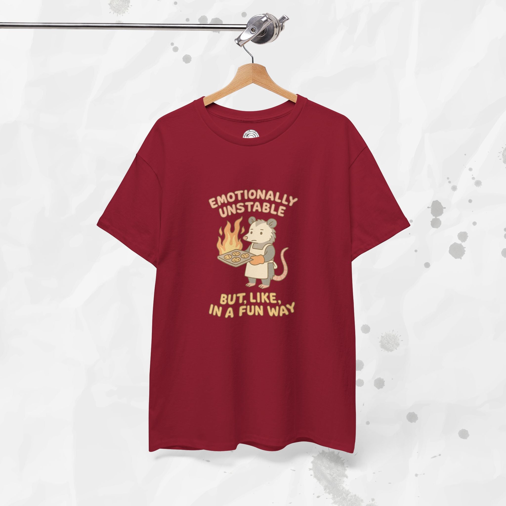 Emotionally Unstable But Like In A Fun Way - T-Shirt