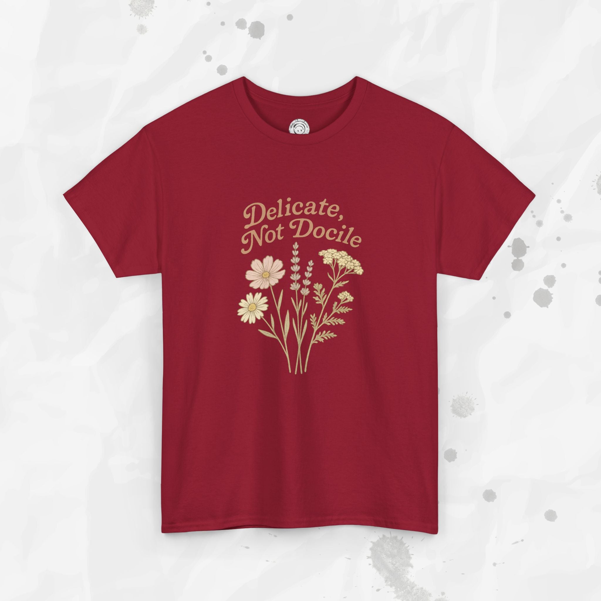 Delicate, Not Docile - T-Shirt