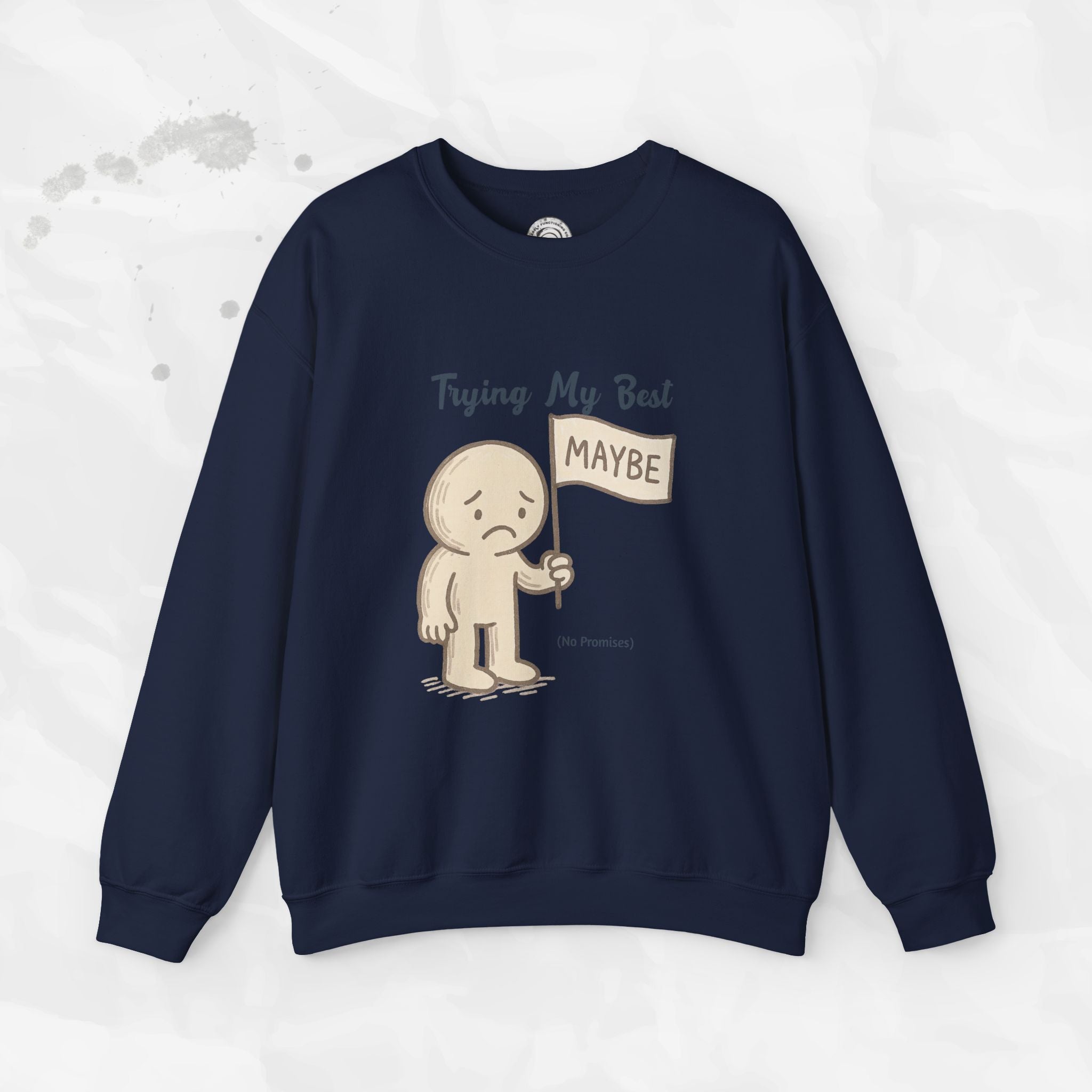 Trying My Best (Maybe) - Crewneck Sweatshirt