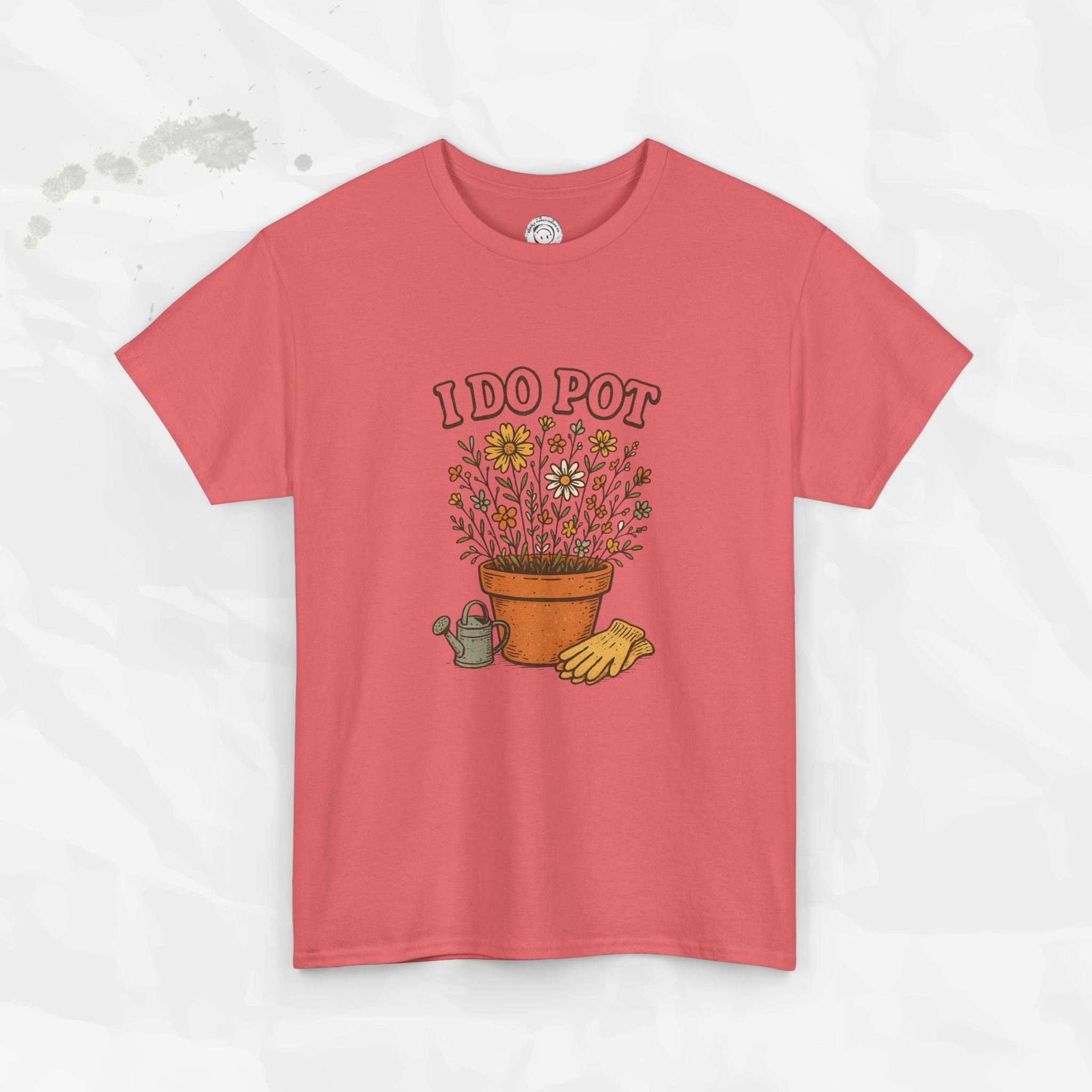 I Do Pot - T-Shirt
