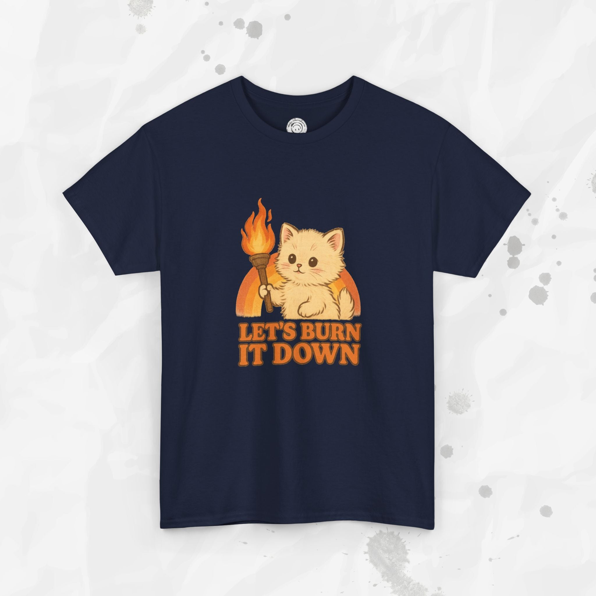 Let’s Burn It Down – T-Shirt