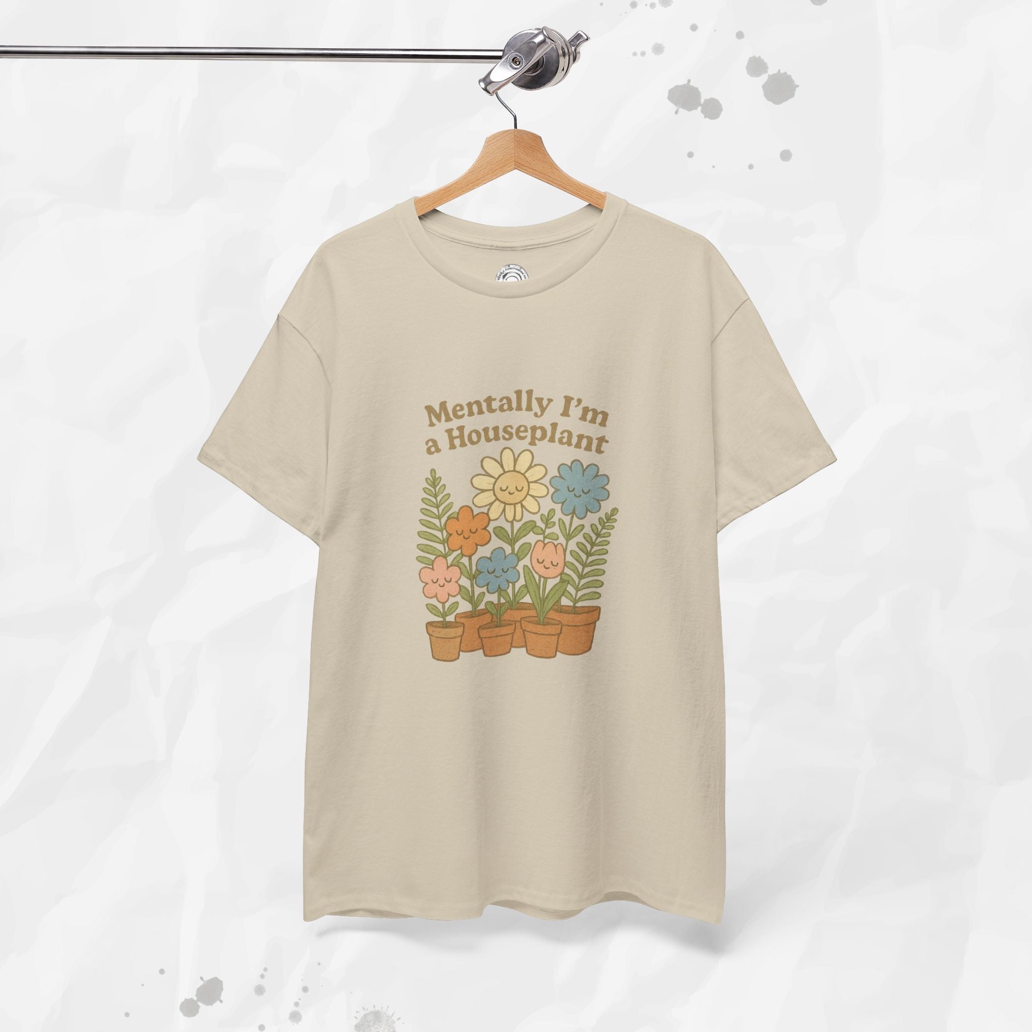 Mentally I'm a Houseplant - T-Shirt
