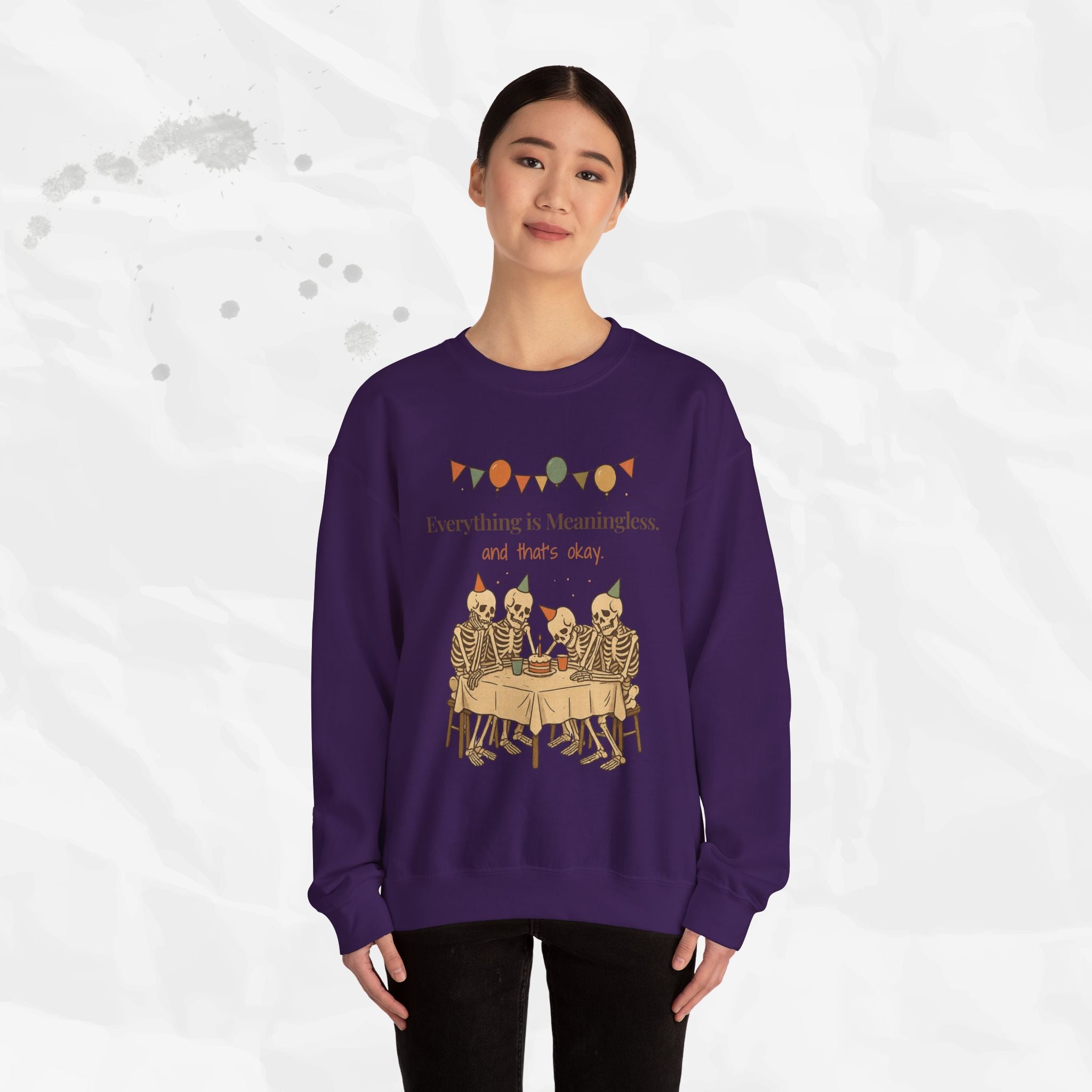 Everything is Meaningless and That's Okay - Crewneck Sweatshirt