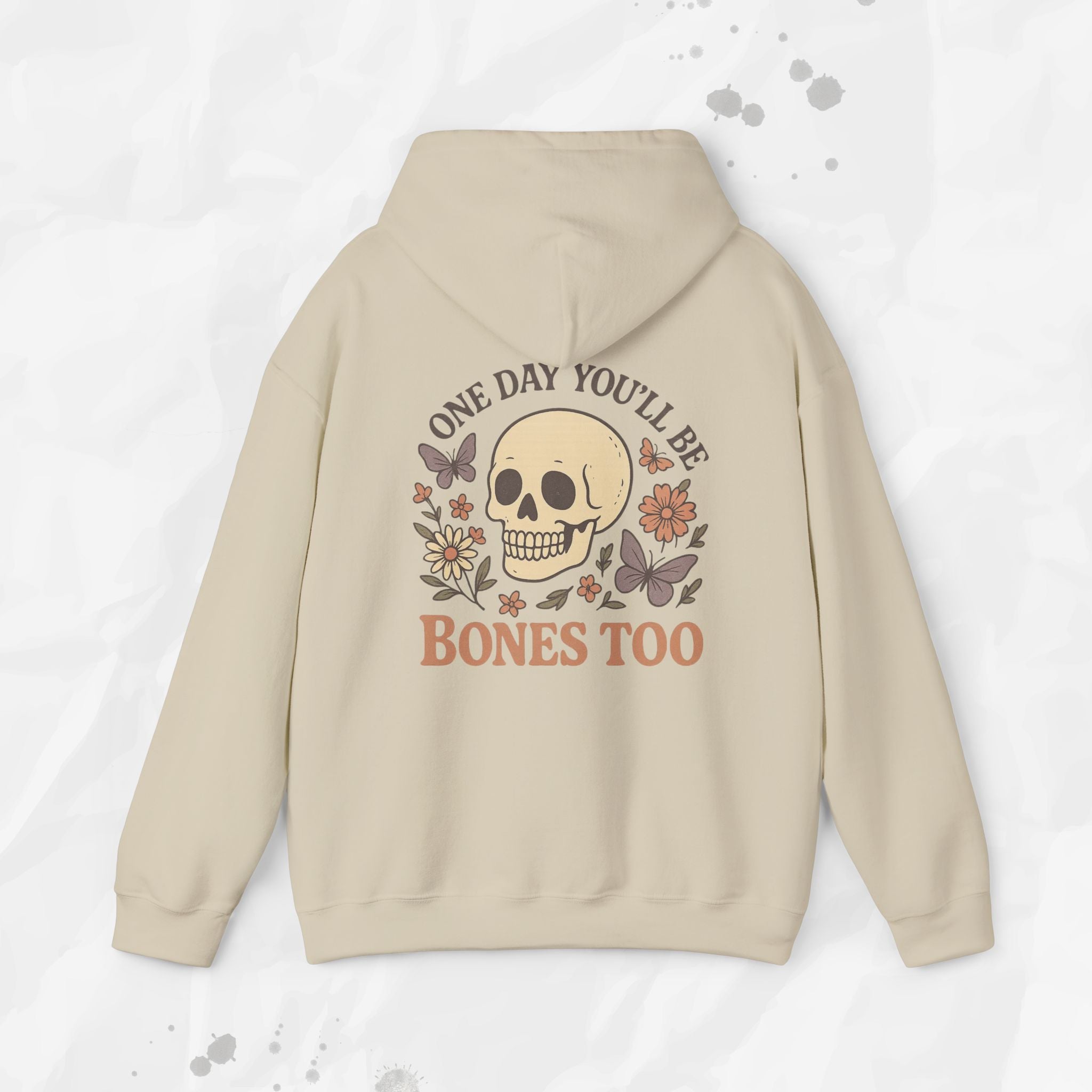 One Day You'll Be Bones Too - Hoodie