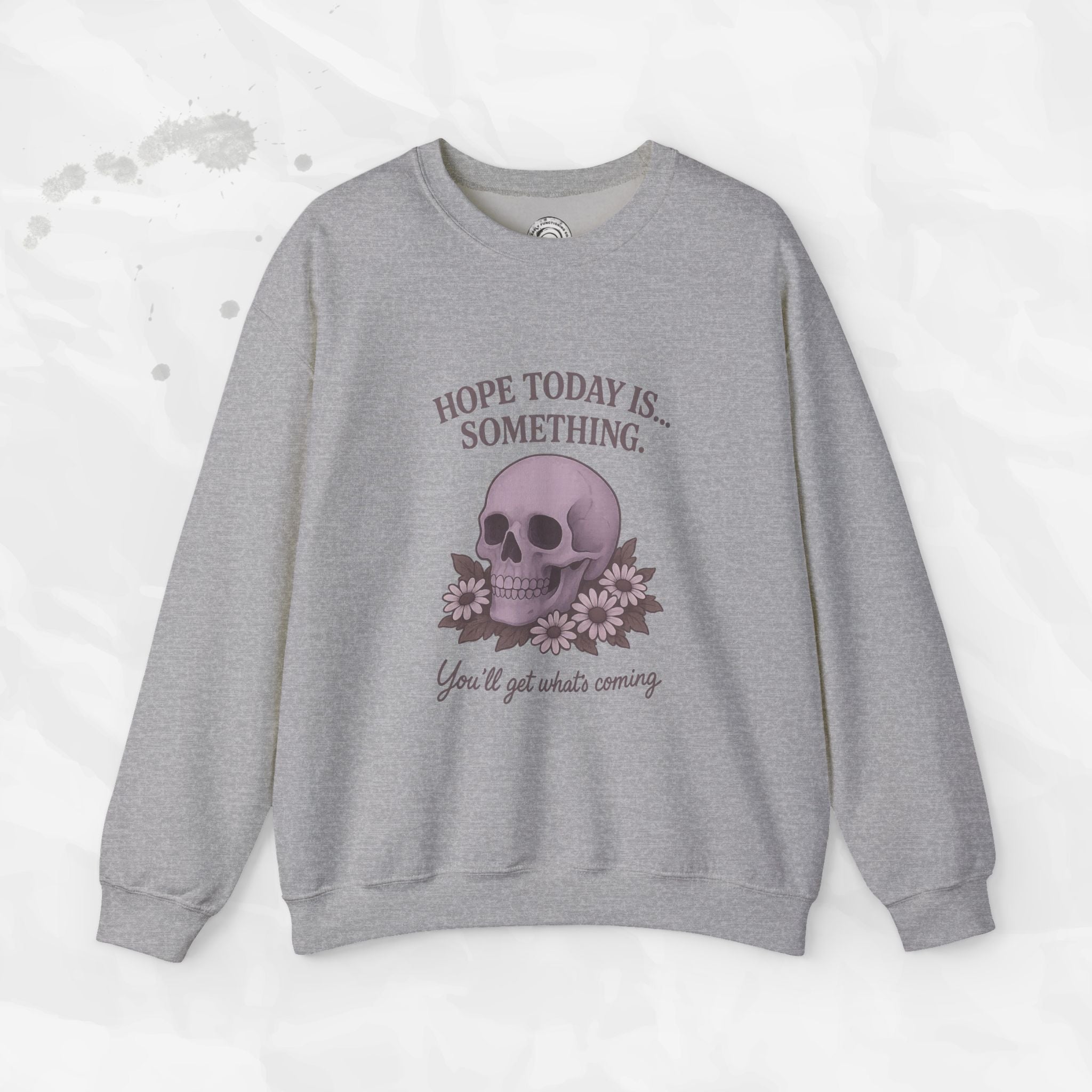 Hope Today is... Something - Crewneck Sweatshirt