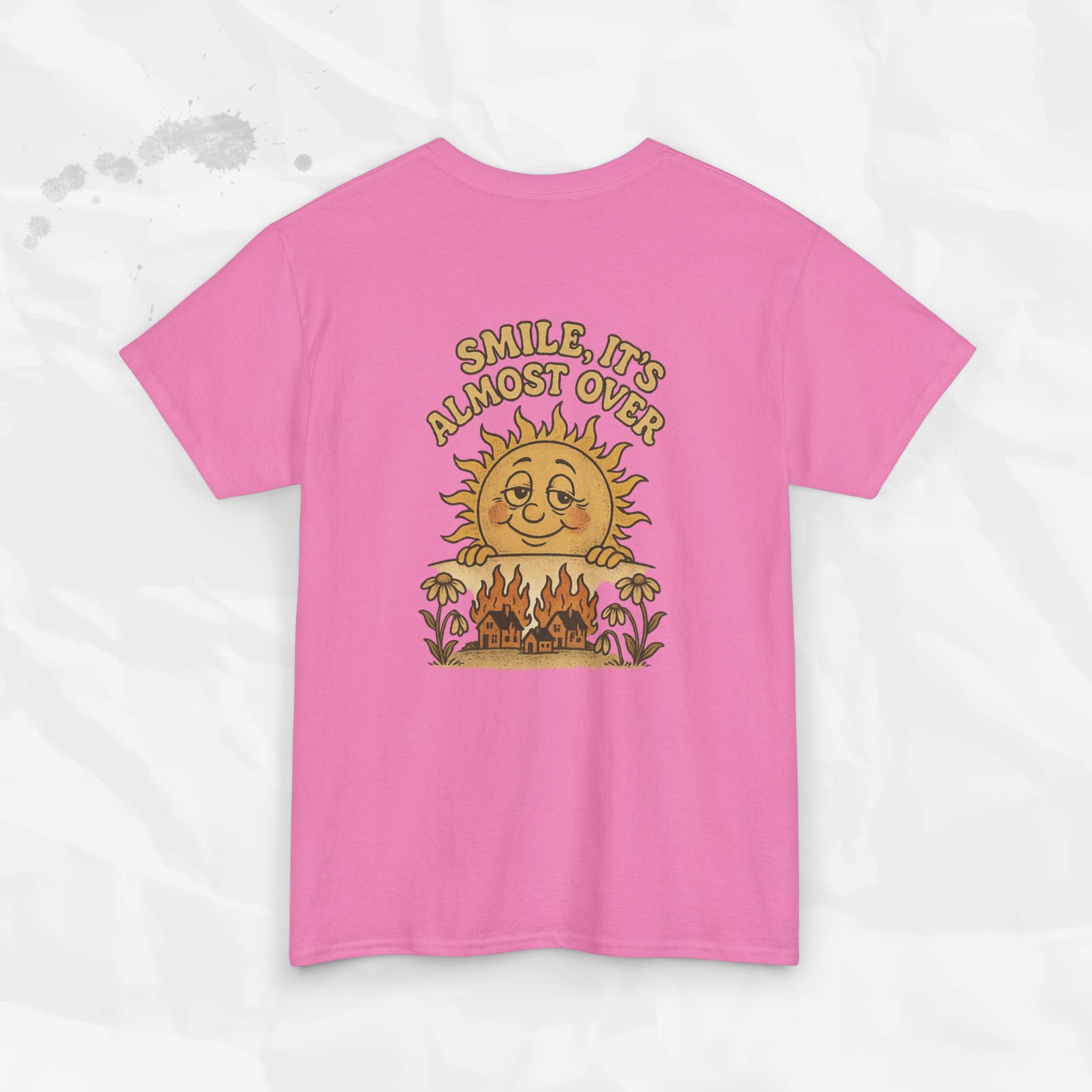 Smile, It's Almost Over - T-Shirt