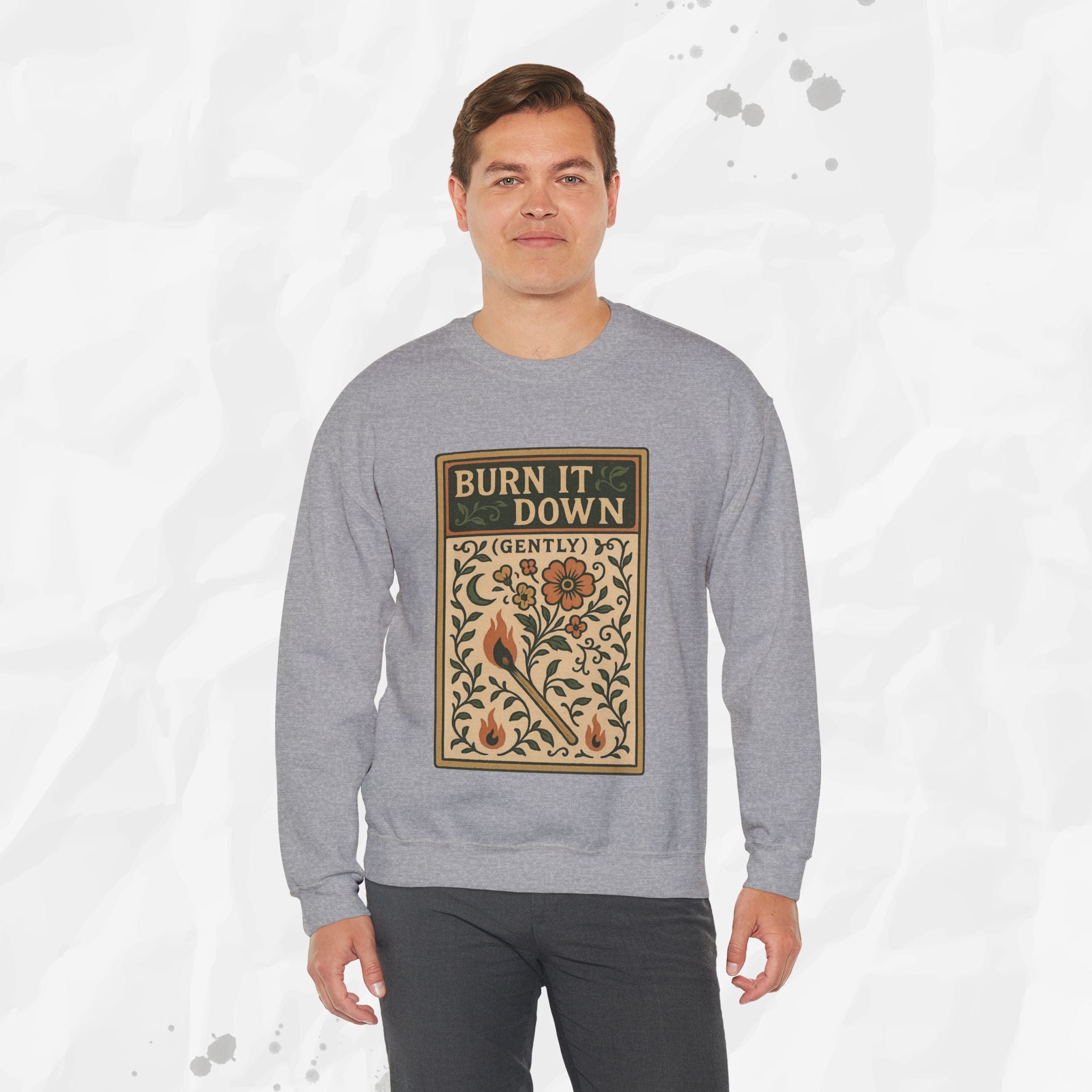 Burn It Down Gently - Crewneck Sweatshirt