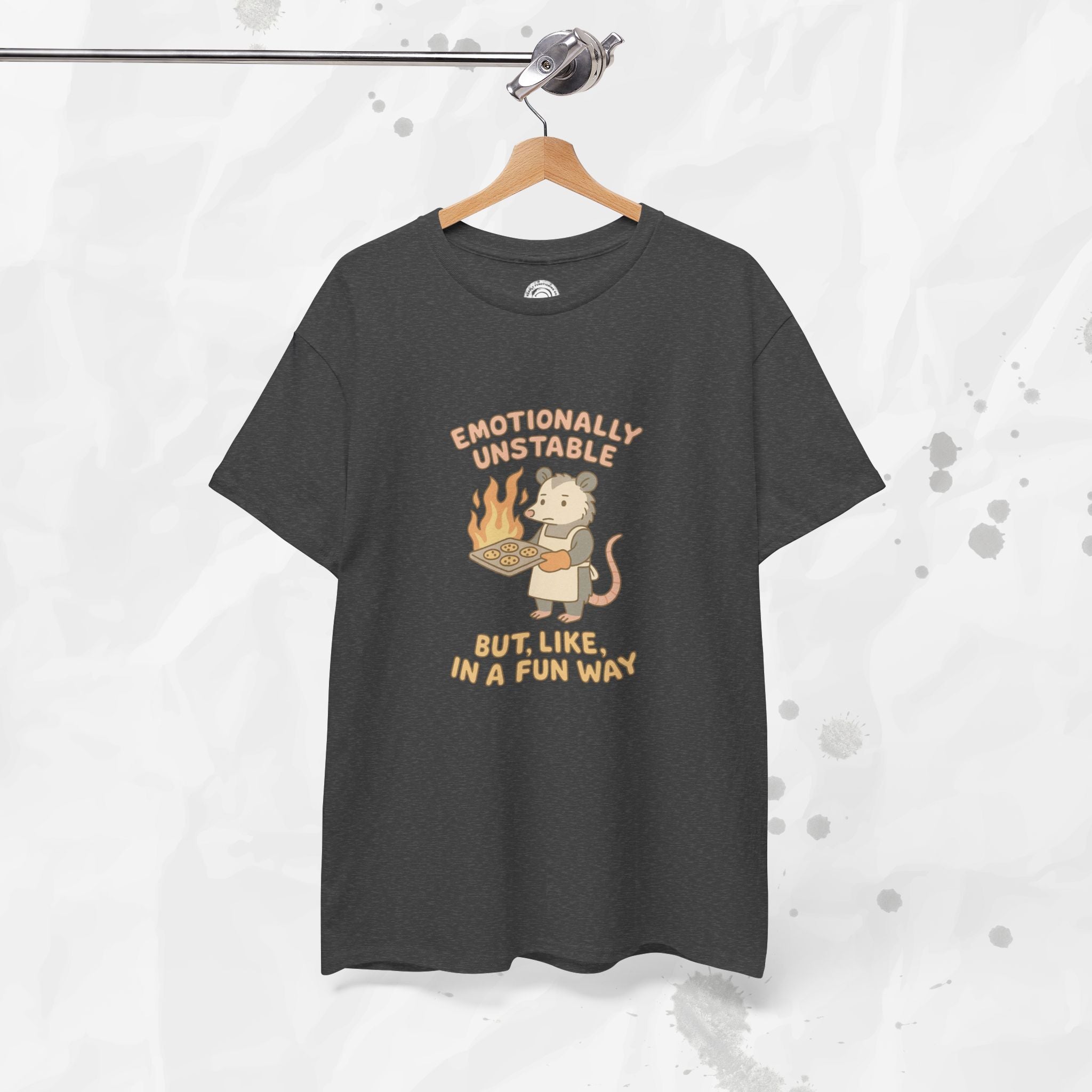 Emotionally Unstable But Like In A Fun Way - T-Shirt