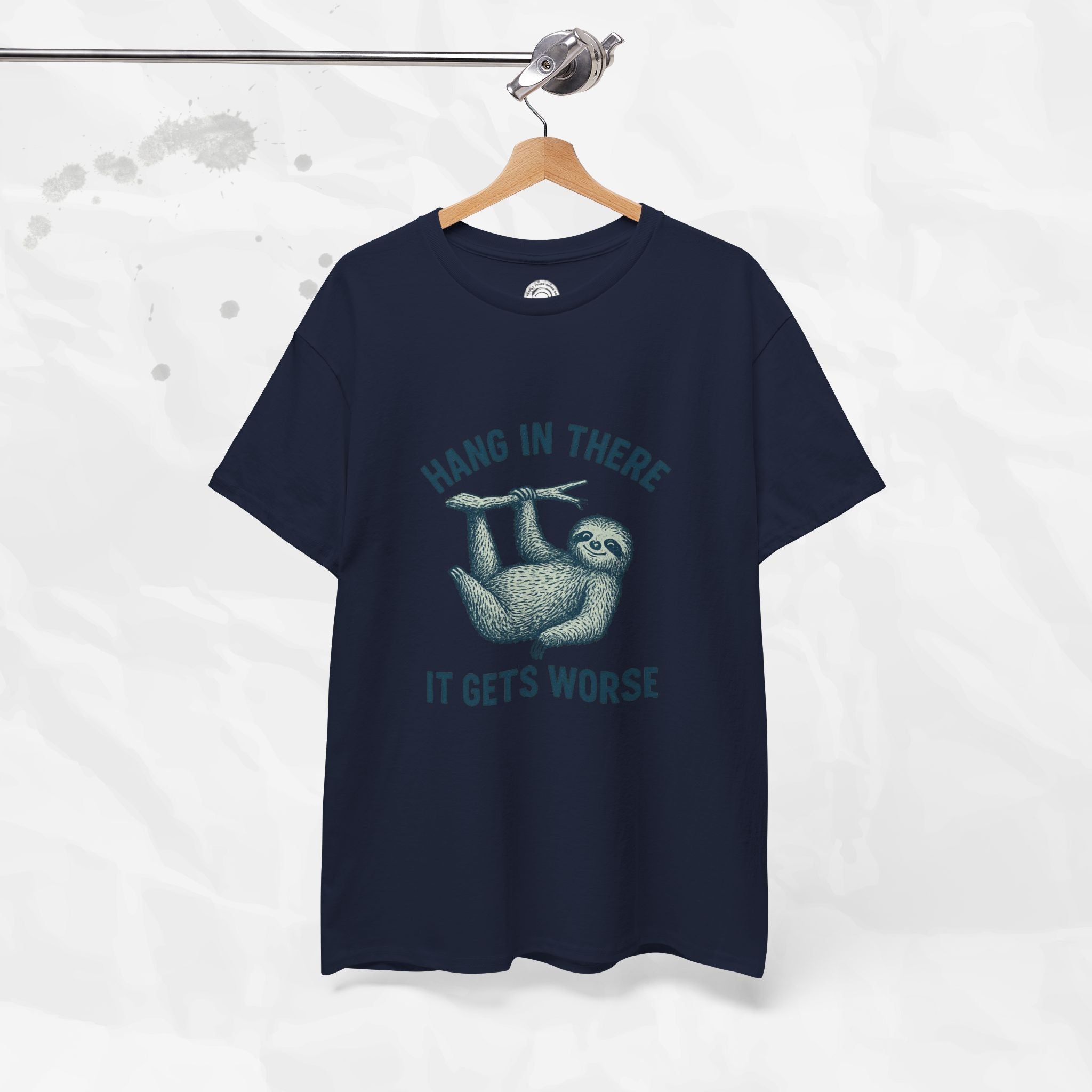 Hang In There, It Gets Worse - T-Shirt