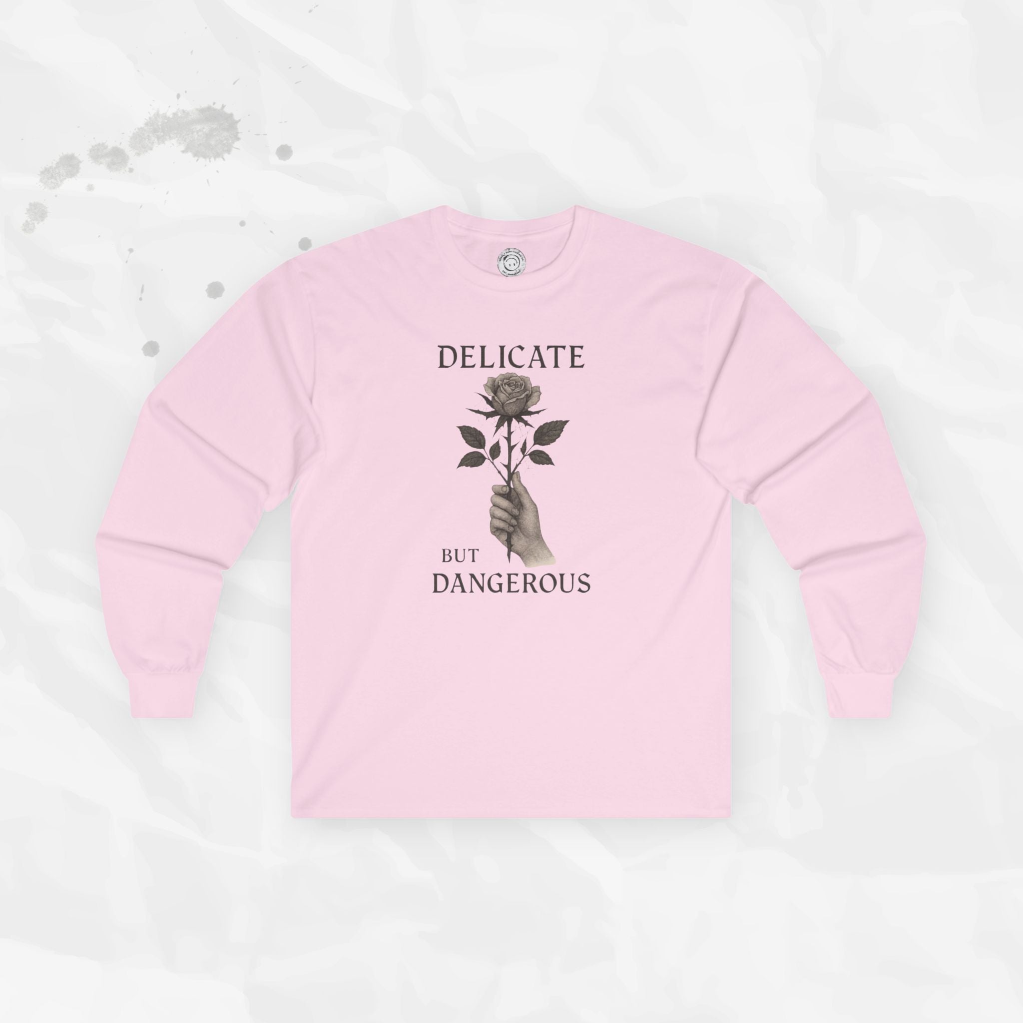 Delicate But Dangerous - Long Sleeve T-Shirt
