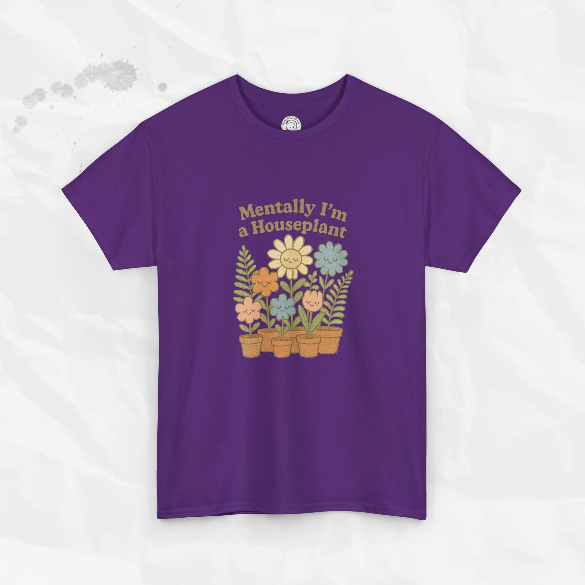 Mentally I'm a Houseplant - T-Shirt